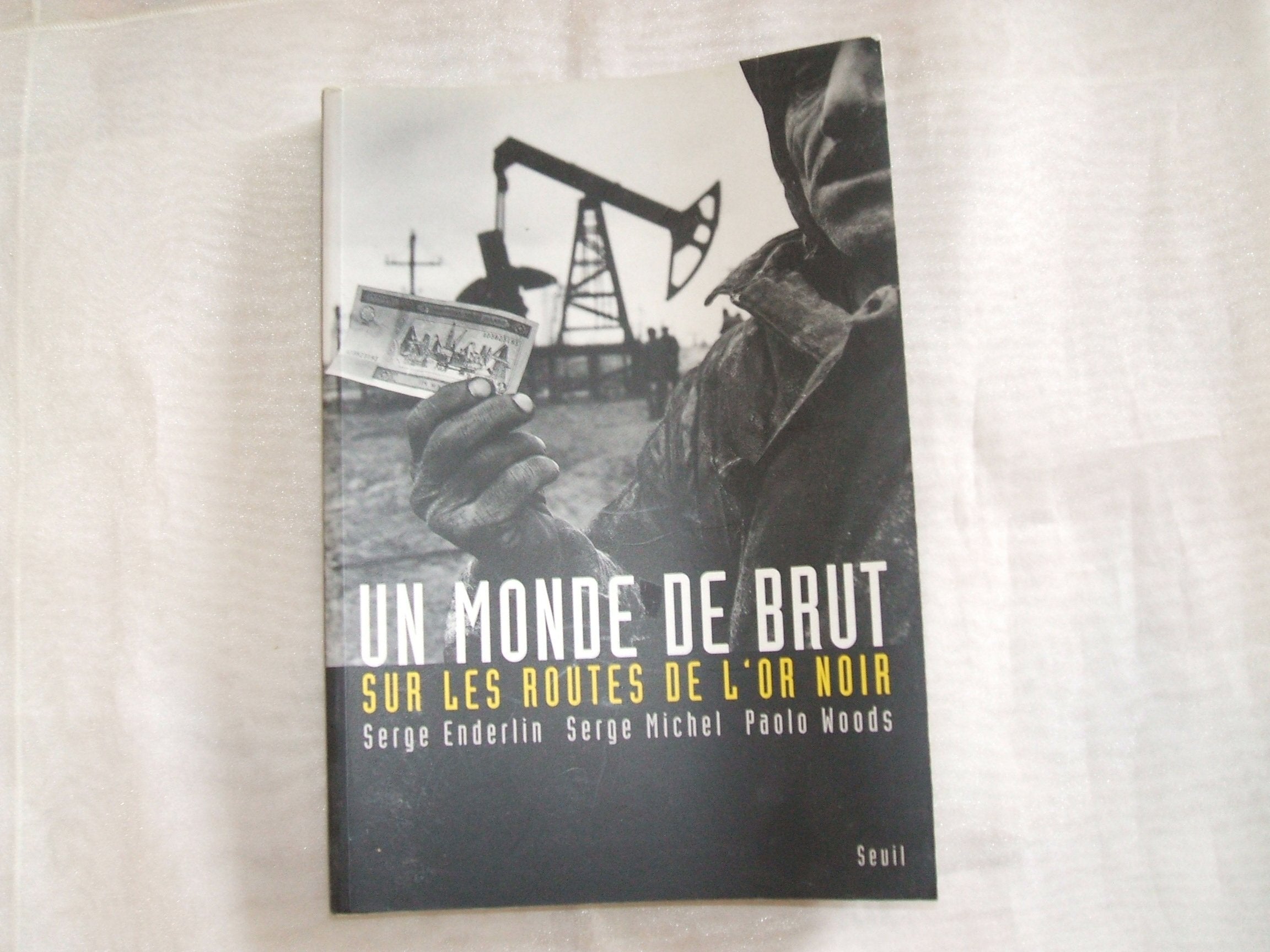 Un monde de brut : Sur les routes de l'or noir 9782020604901