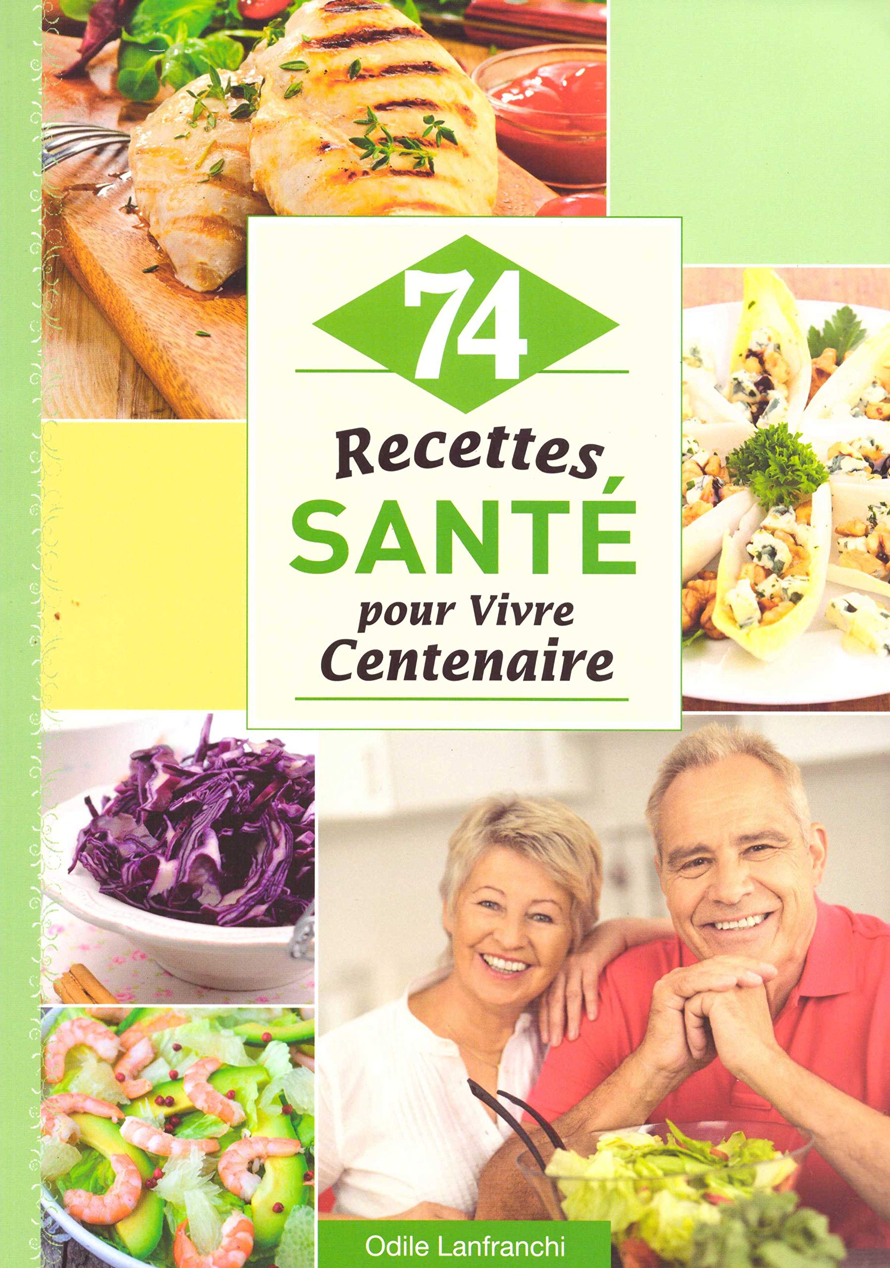 74 recettes santé pour vivre centenaire 9782369261681