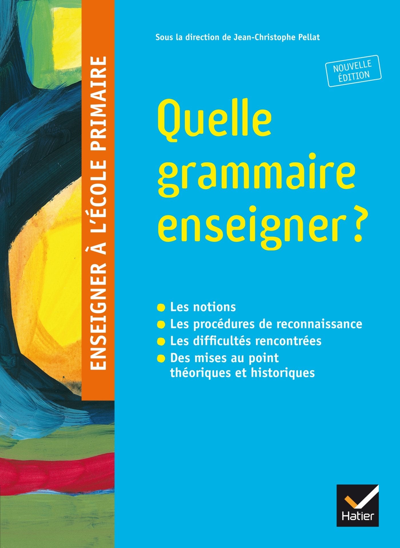 Enseigner à l'école primaire - Quelle grammaire enseigner ? 9782401000865
