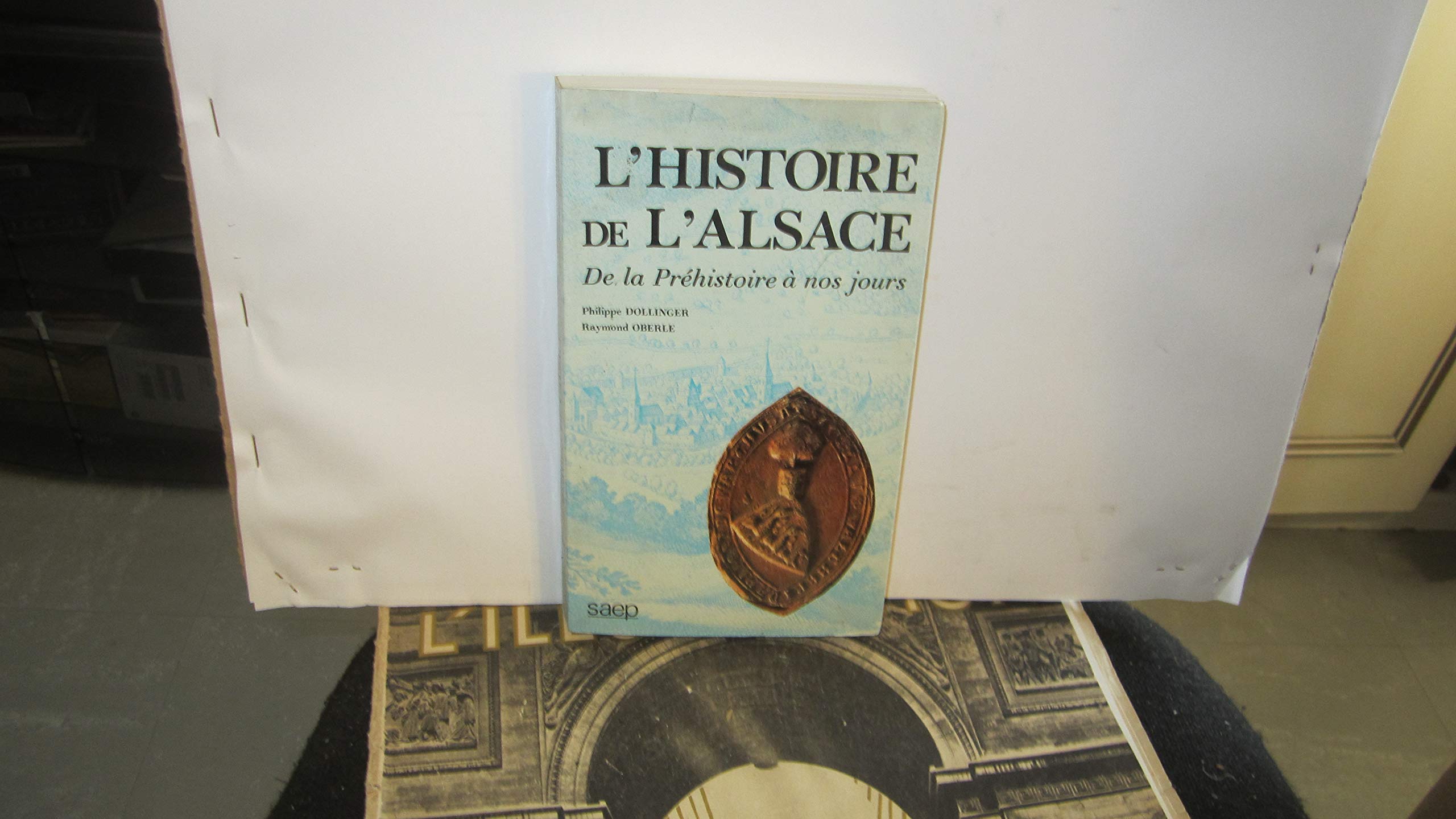L'Histoire de l'Alsace (De la Préhistoire à nos jours) 