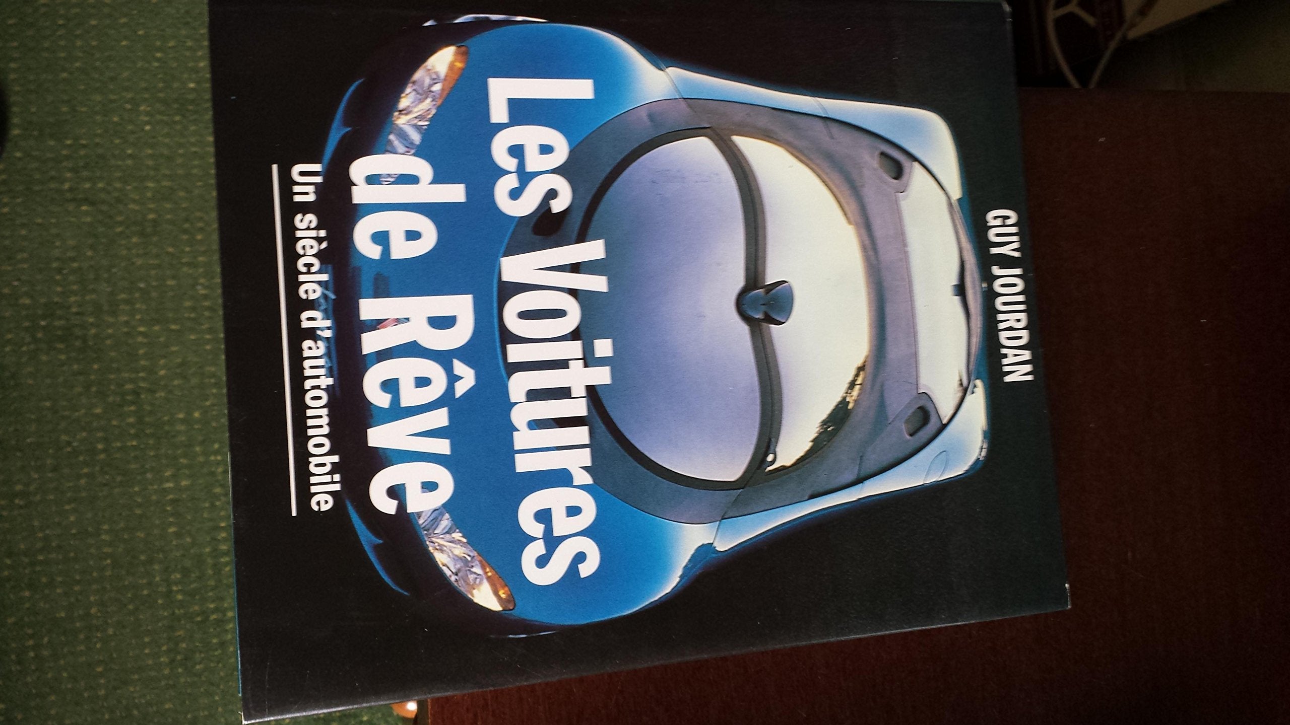 Les Voitures de Rêves - Un siècle d'automobile. 9782881430657