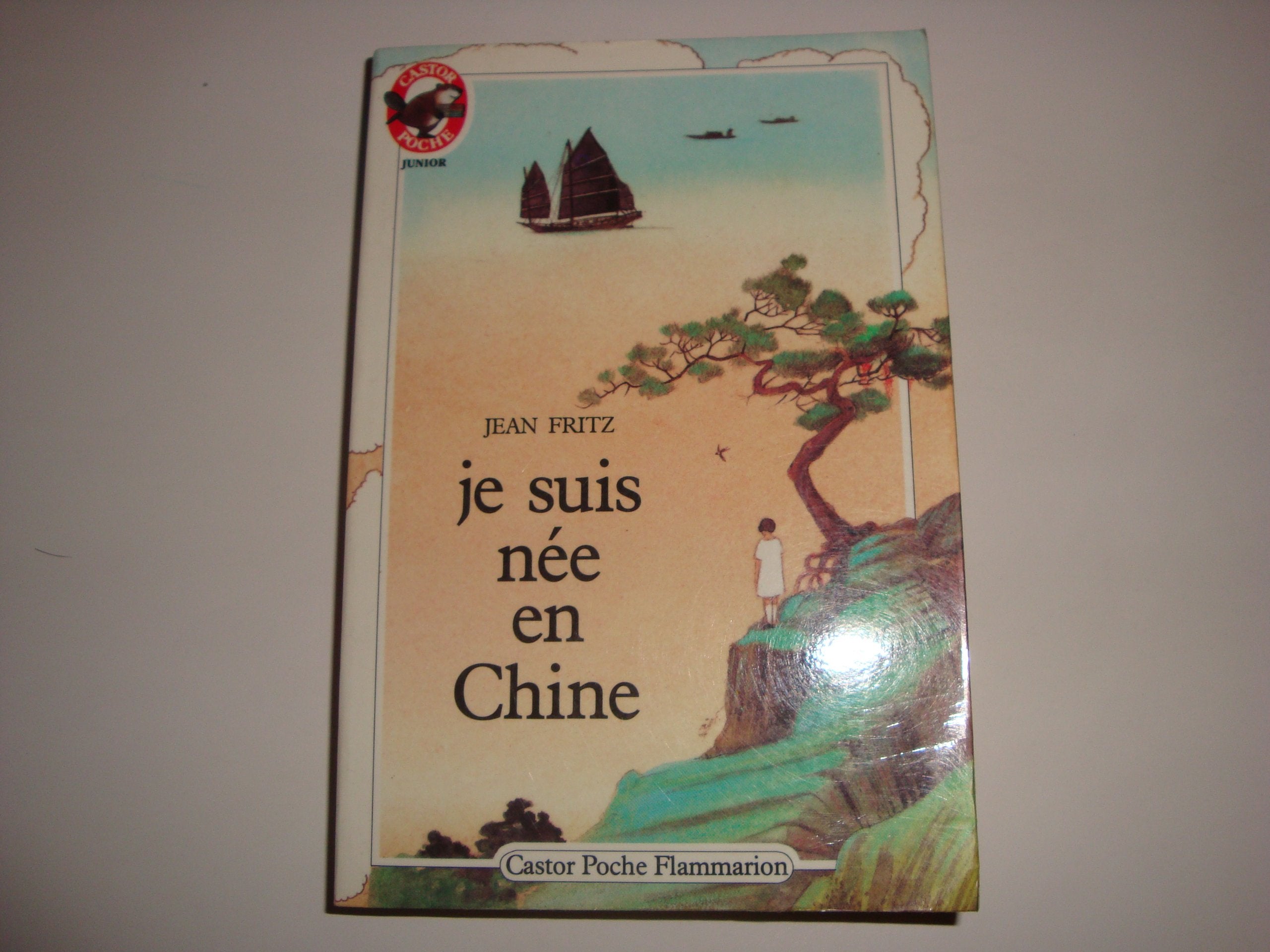 Je suis nee en chine: - DES 9/10 ANS 9782081619029