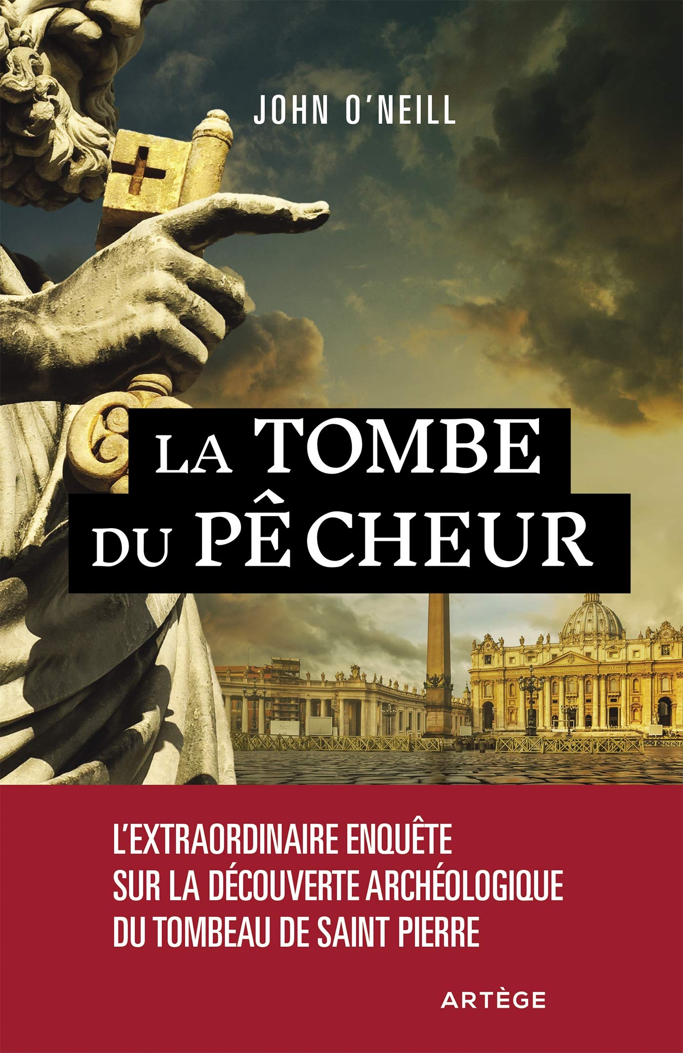 La tombe du pêcheur: L'extraordinaire enquête sur la découverte archéologique du tombeau de saint Pierre 9791033609148