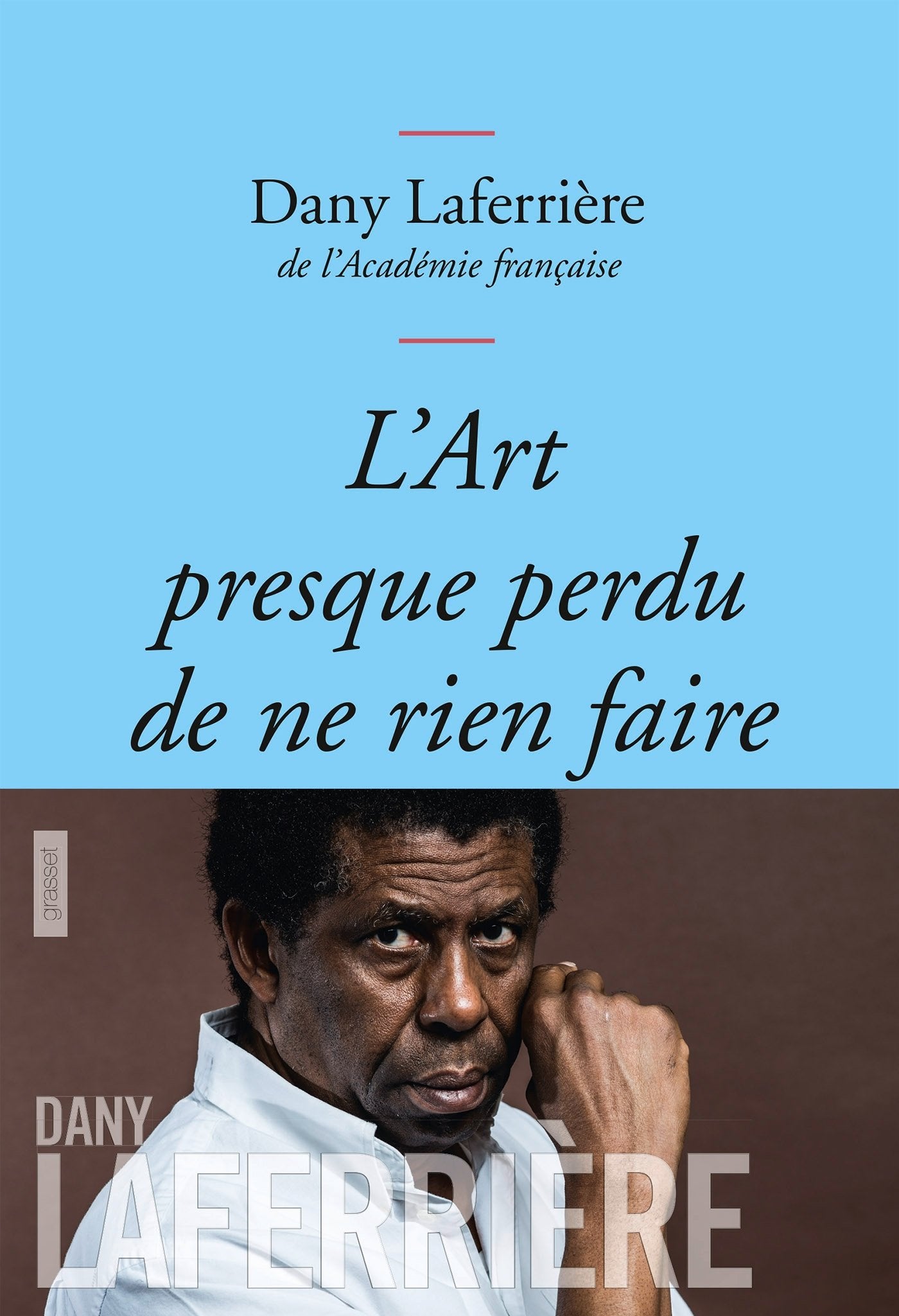 L'art presque perdu de ne rien faire: Collection bleue 9782246799597