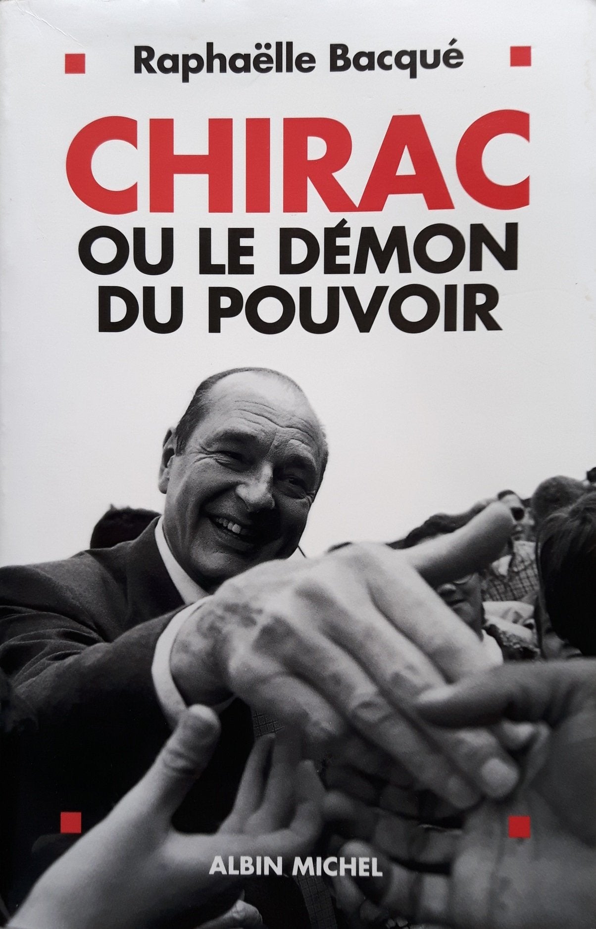 Chirac ou le démon du pouvoir 9782226130716