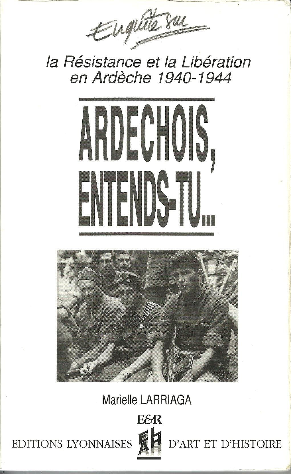 Ardechois, entends-tu... La résistance et la libération en Ardèche, 1940-1944 9782841470853