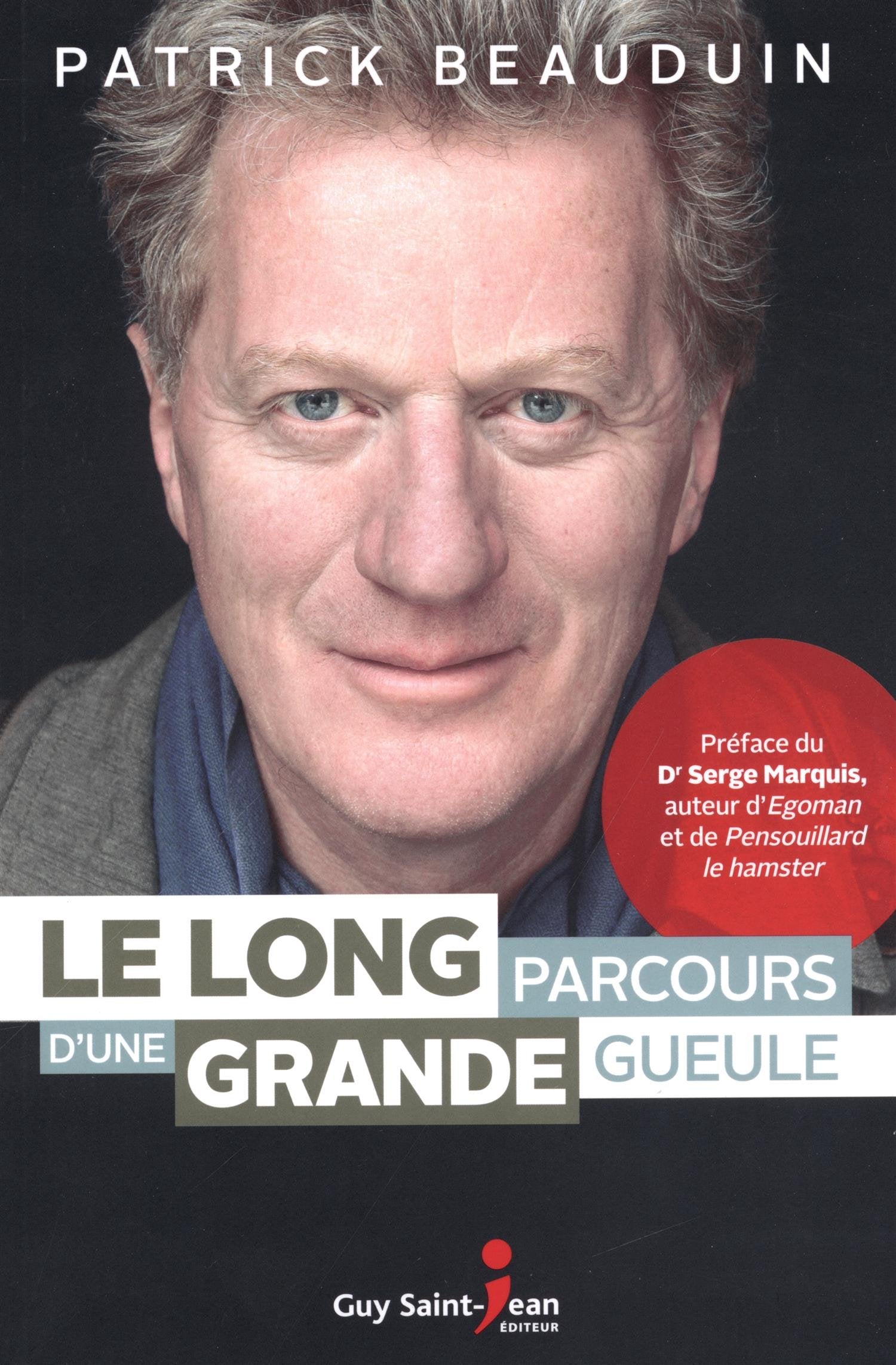 Le long parcours d'une grande gueule 9782897580827
