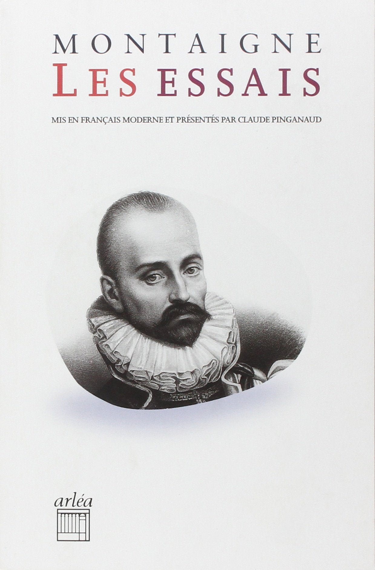 Les Essais (mis en français moderne par Claude Pinganaud) 9782869595941