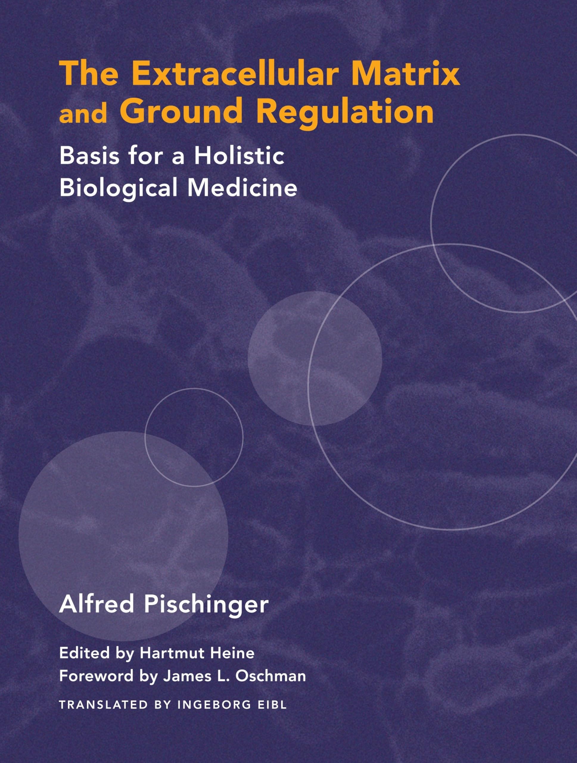 The Extracellular Matrix and Ground Regulation: Basis for a Holistic Biological Medicine 9781556436888