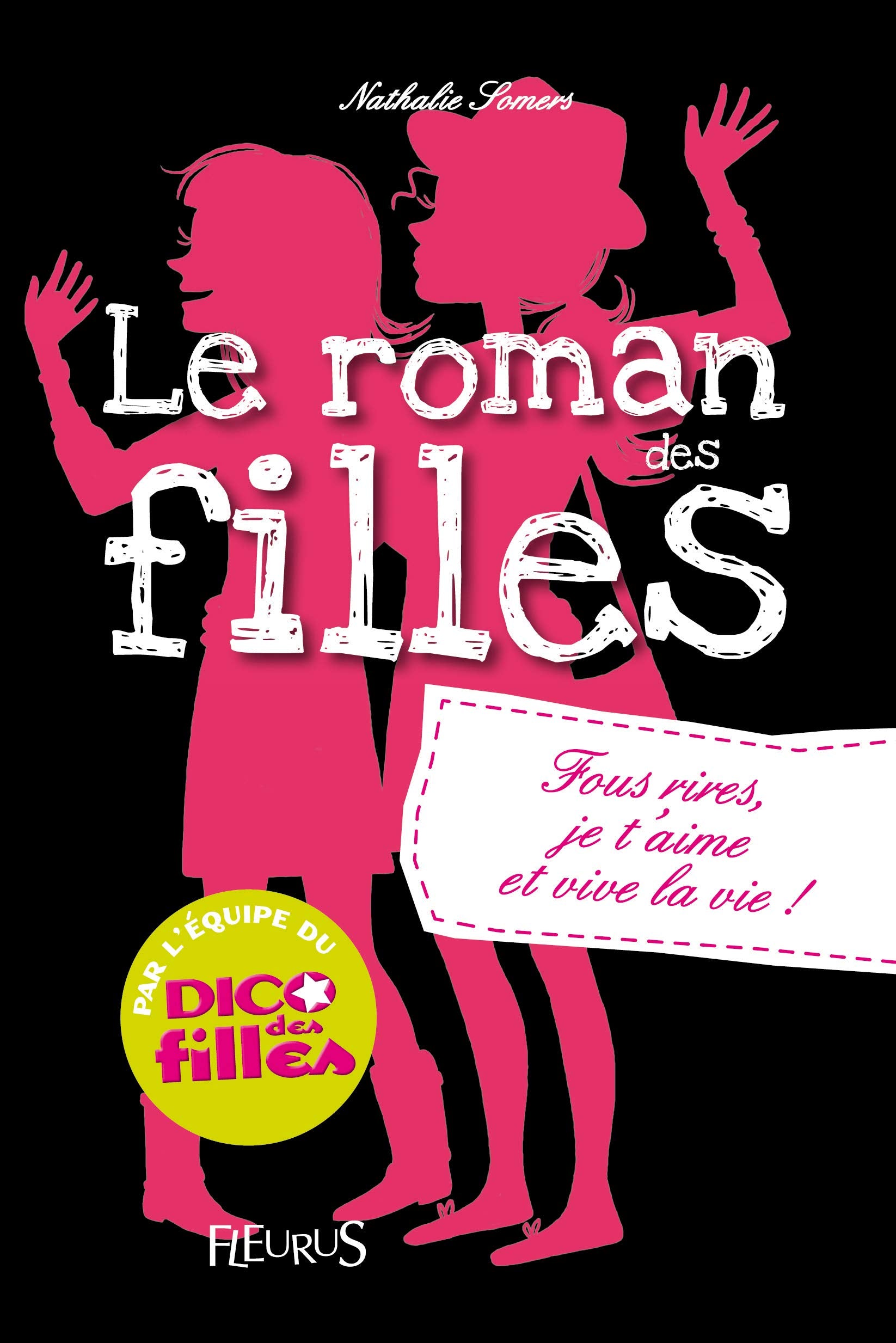 Romans des filles - Tome 6 - Fous rires, je t'aime et vive la vie ! 9782215120865