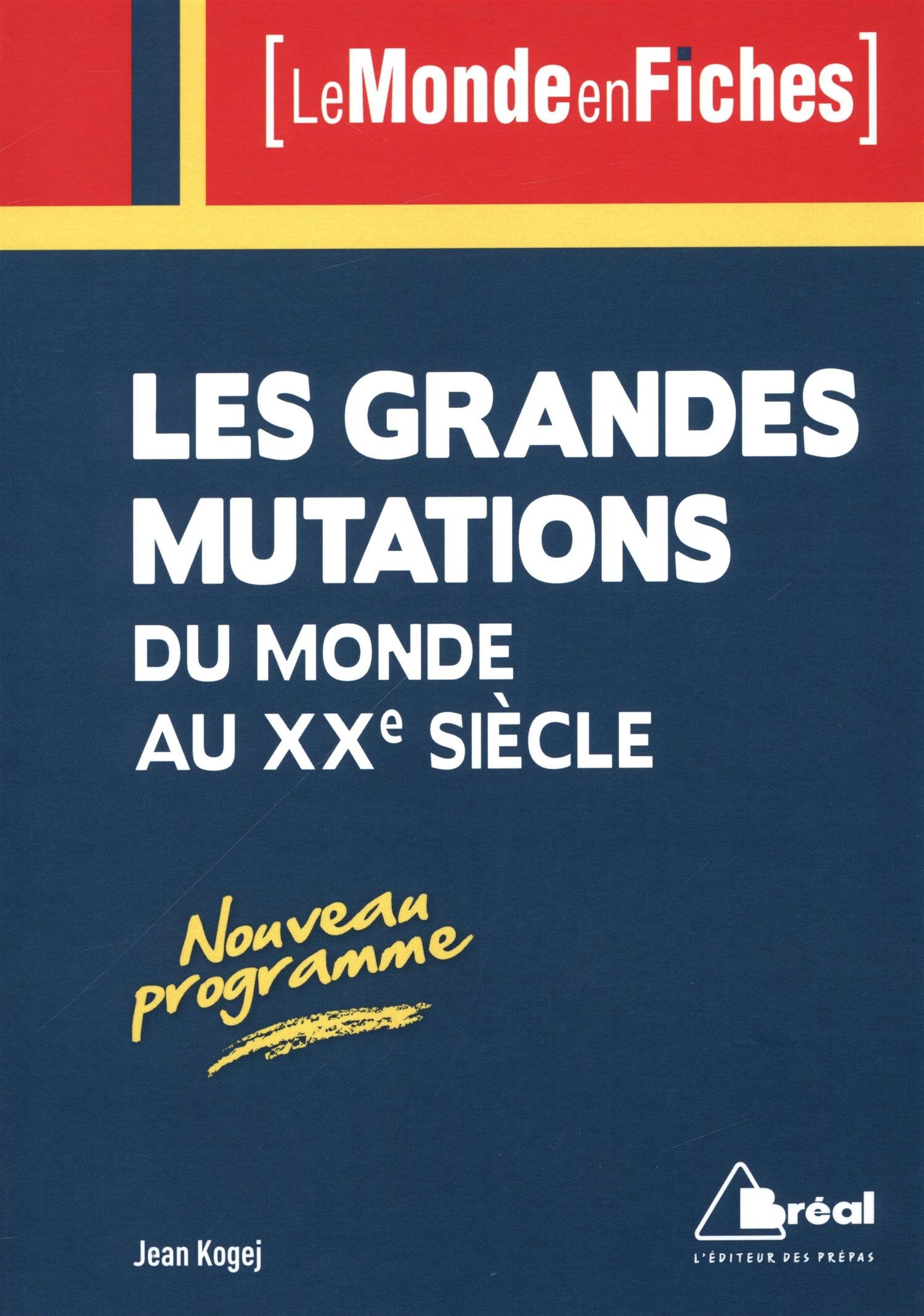 Les grandes mutations du monde au 20ème siècle: avec cartes en couleurs, nouveau programme prépas commerciales 9782749534909