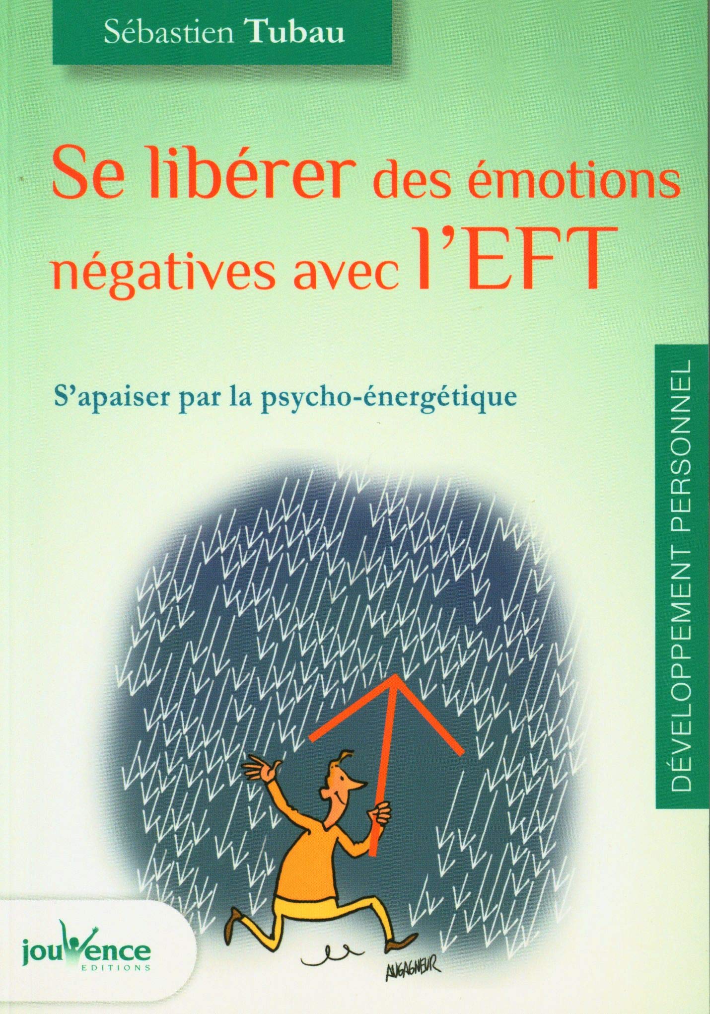 Se libérer des émotions négatives avec l'eft: S'apaiser par la psycho-énergétique 9782889115457