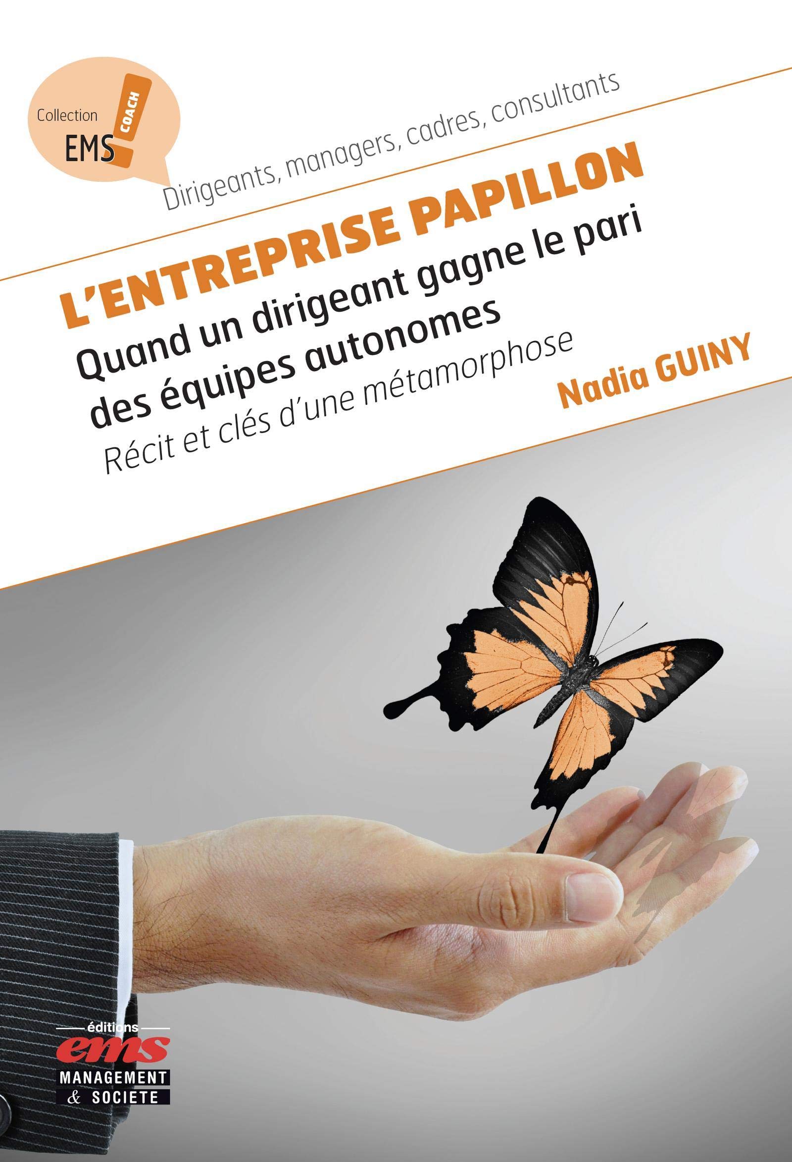 L'entreprise papillon: Quand un dirigeant gagne le pari des équipes autonomes 9782376873716