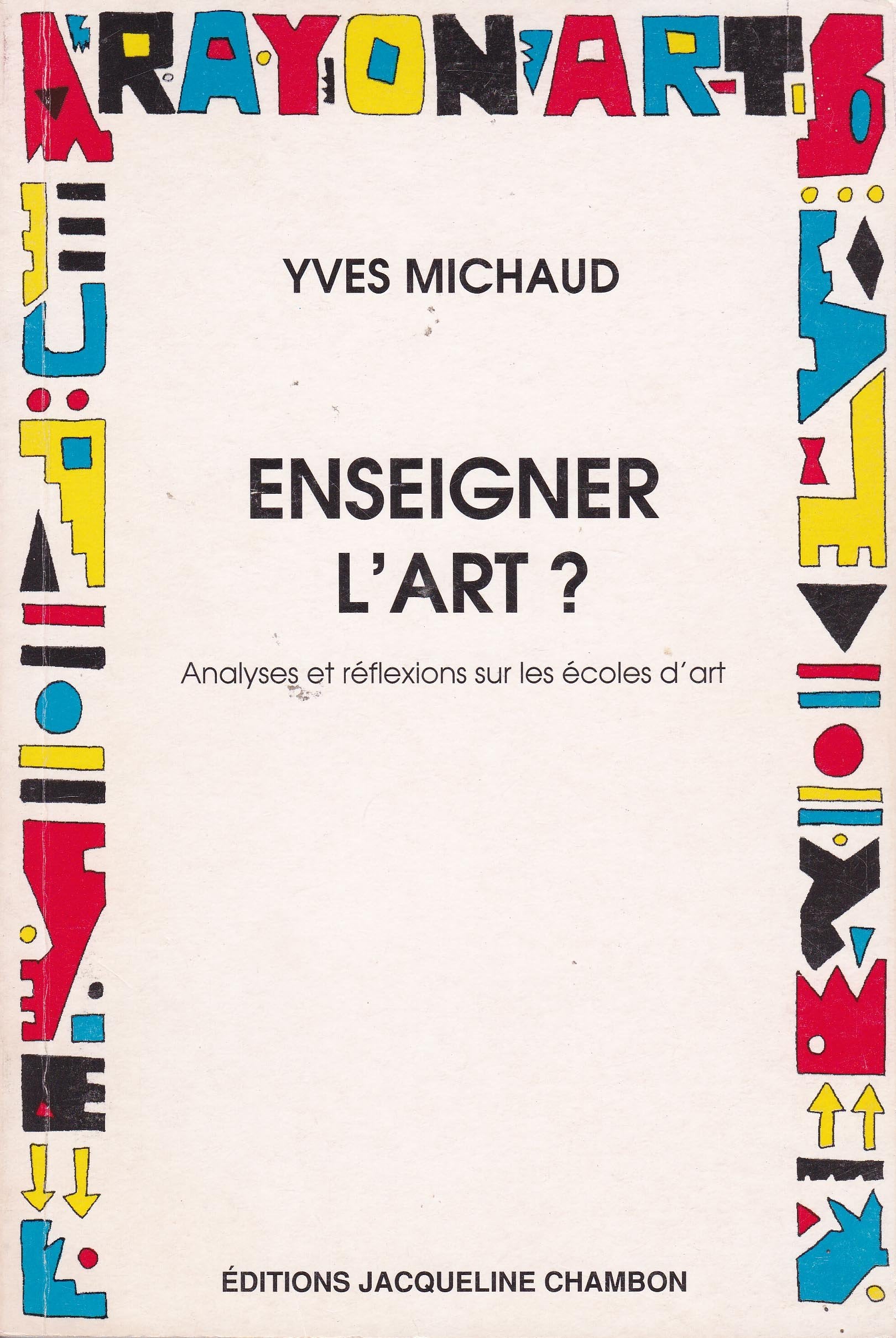 Enseigner l'art ?: Analyses et réflexions sur les écoles d'art 9782877110891