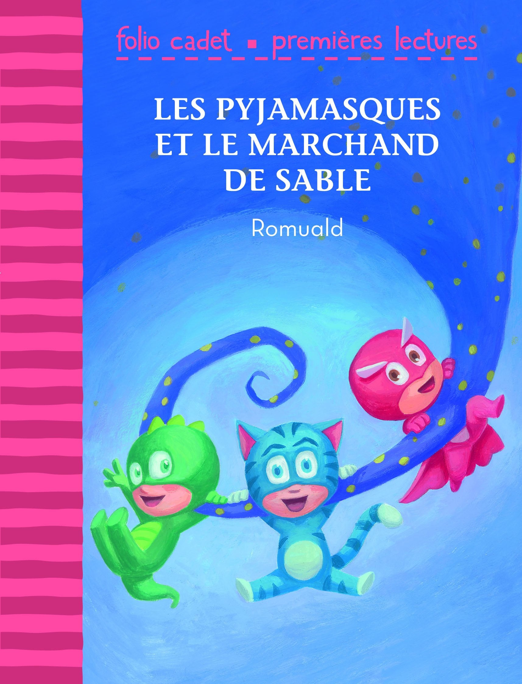 Les Pyjamasques et le marchand de sable - Folio Cadet Premières Lectures - Je lis tout seul - de 6 à 8 ans 9782075078092