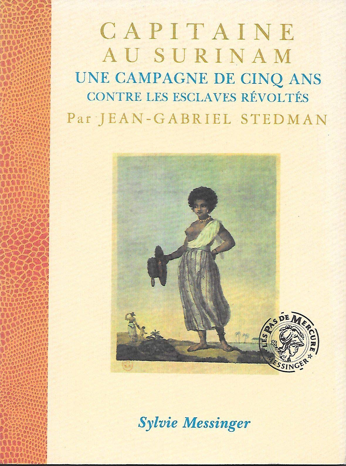 Capitaine au Surinam: Une campagne de cinq ans contre les esclaves révoltés 9782865831470