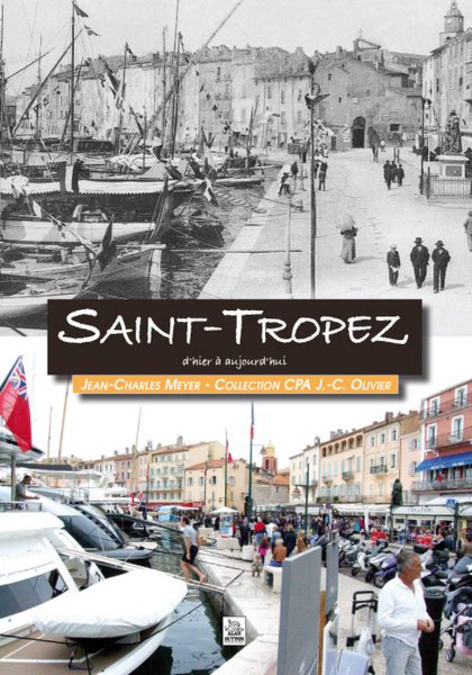 Saint-Tropez d hier à aujourd hui 9782813805409