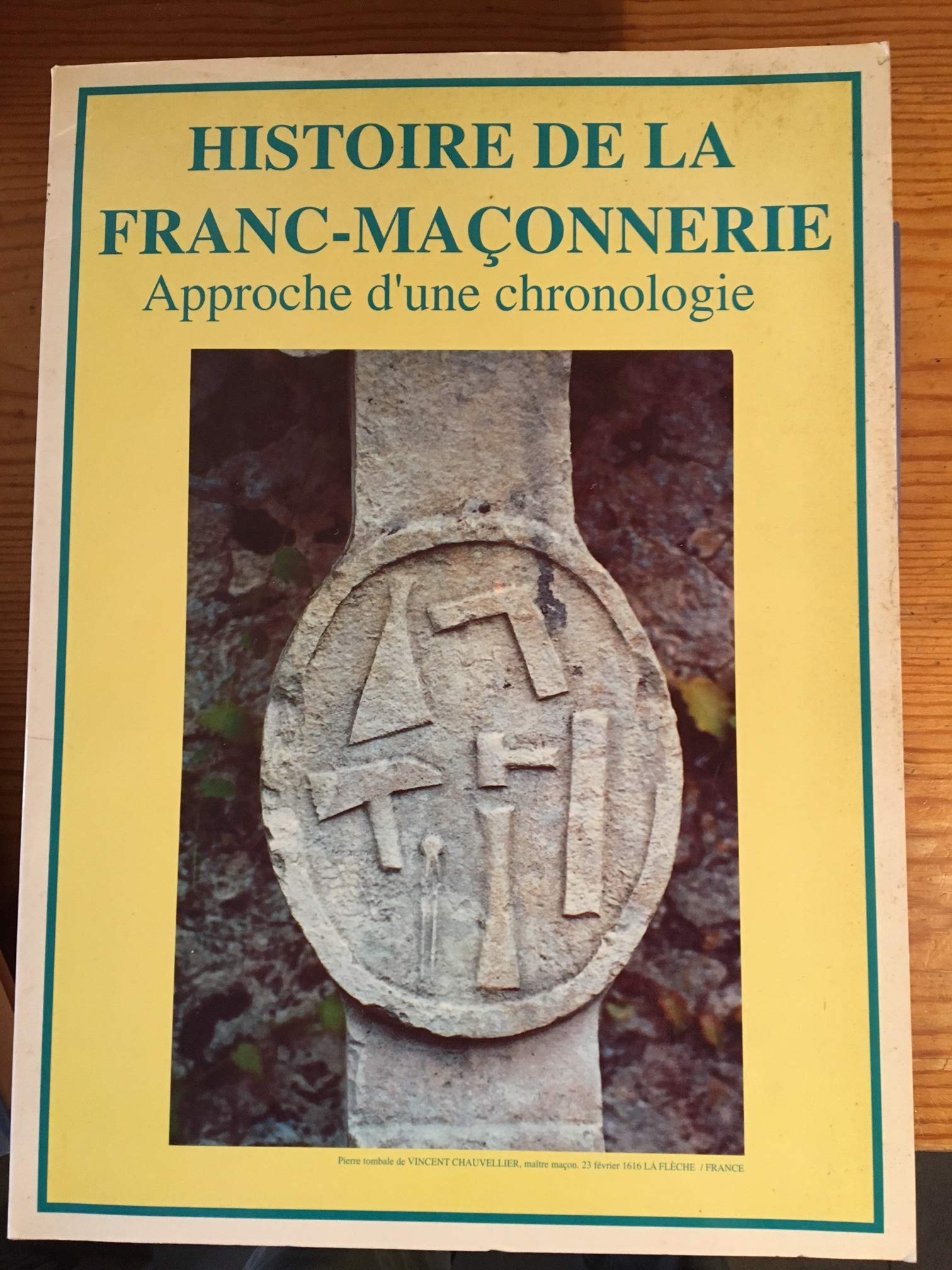 Histoire de la Franc-Maçonnerie. Approche d'une Chronologie. 8864532739416