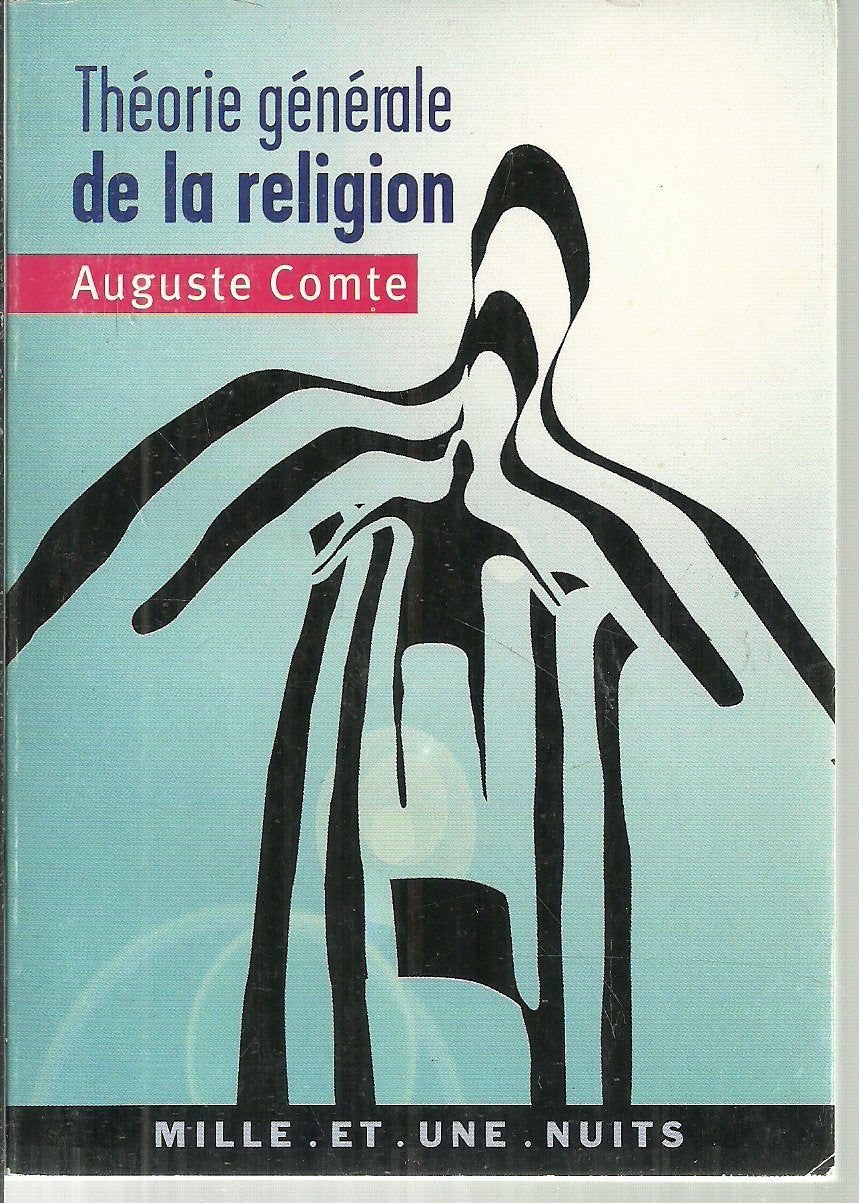 Théorie générale de la religion: ou Théorie positive de l'unité humaine 9782842059026