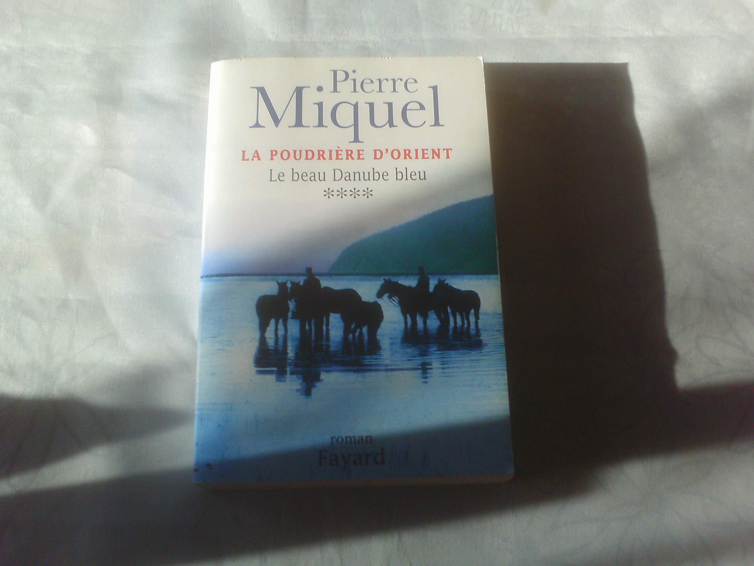 La Poudrière d'Orient, tome 4: Le beau Danube bleu 9782213619569