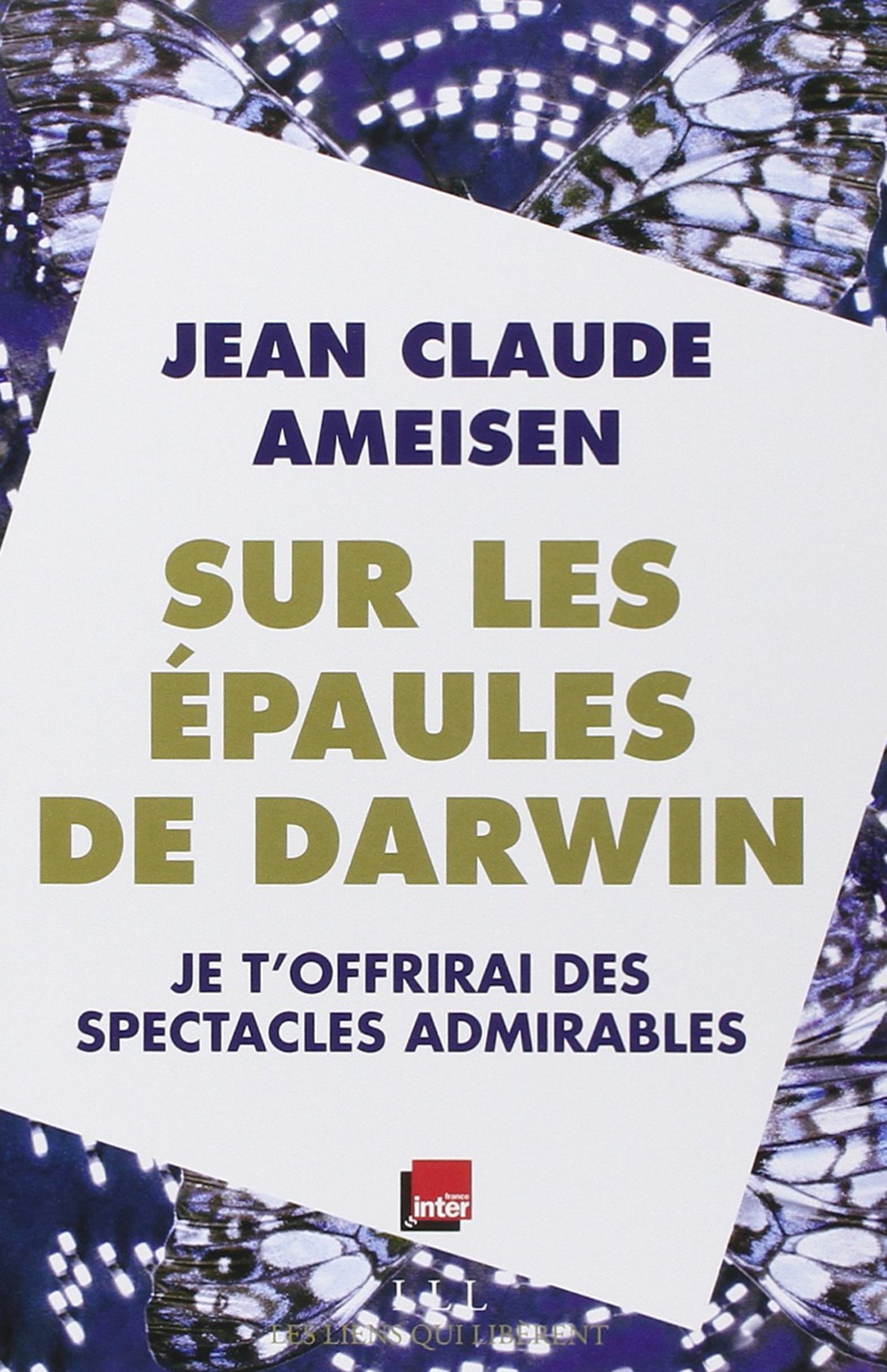 Sur les épaules de Darwin, tome 2 : Je t'offrirai des spectacles admirables 9791020900661