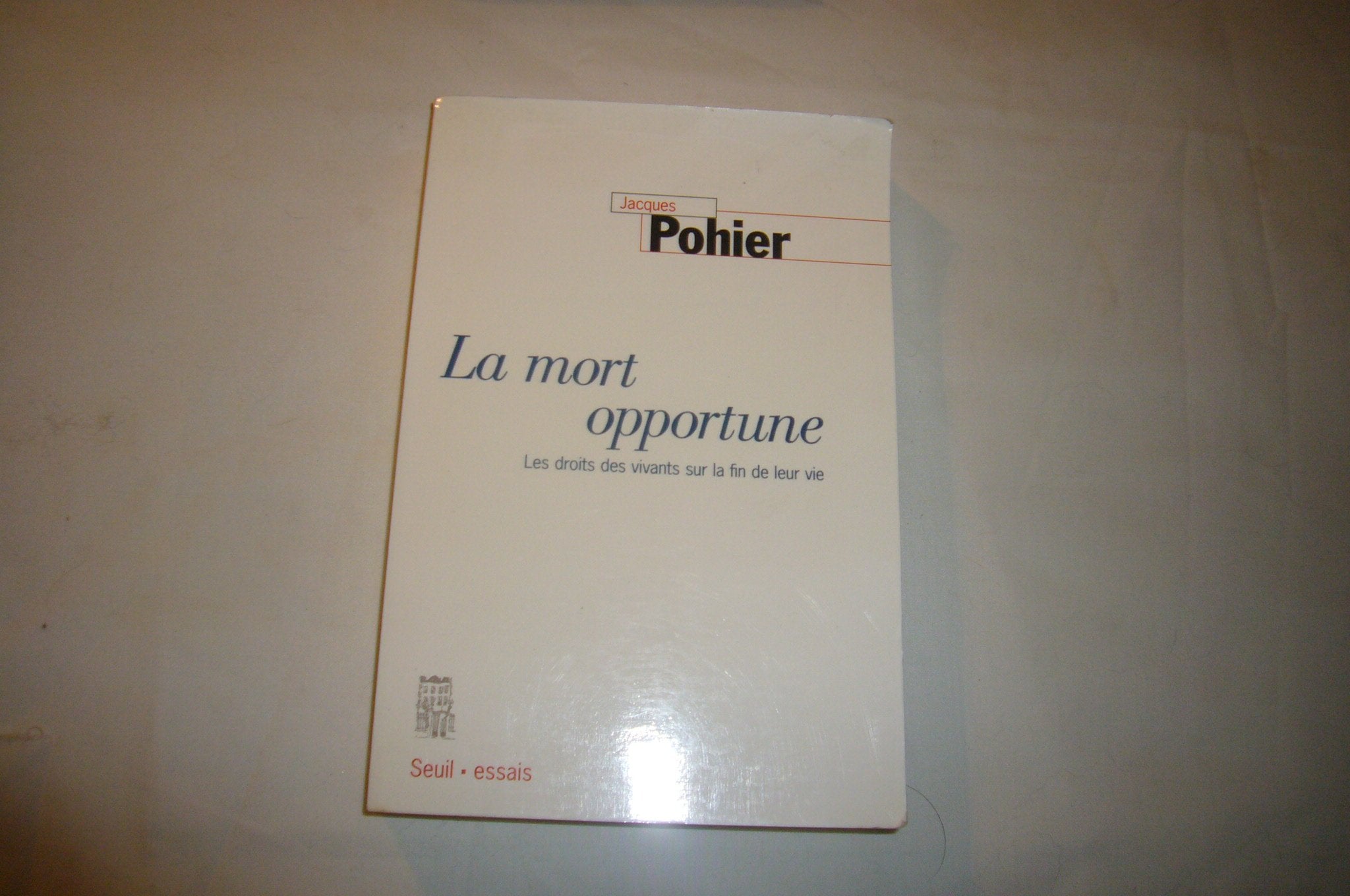 La Mort opportune : Les Droits des vivants sur la fin de leur vie 9782020679848
