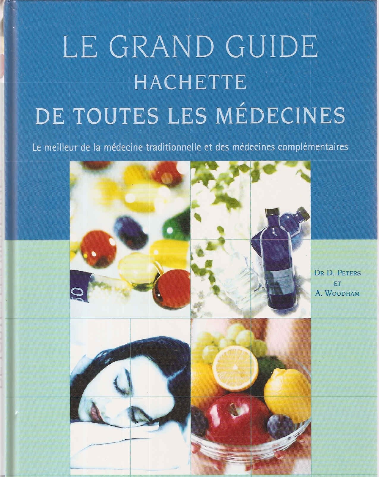 Le grand guide Hachette de toutes les médecines : Le meilleur de la médecine traditionnelle et des médecines complémentaires 9782702870556