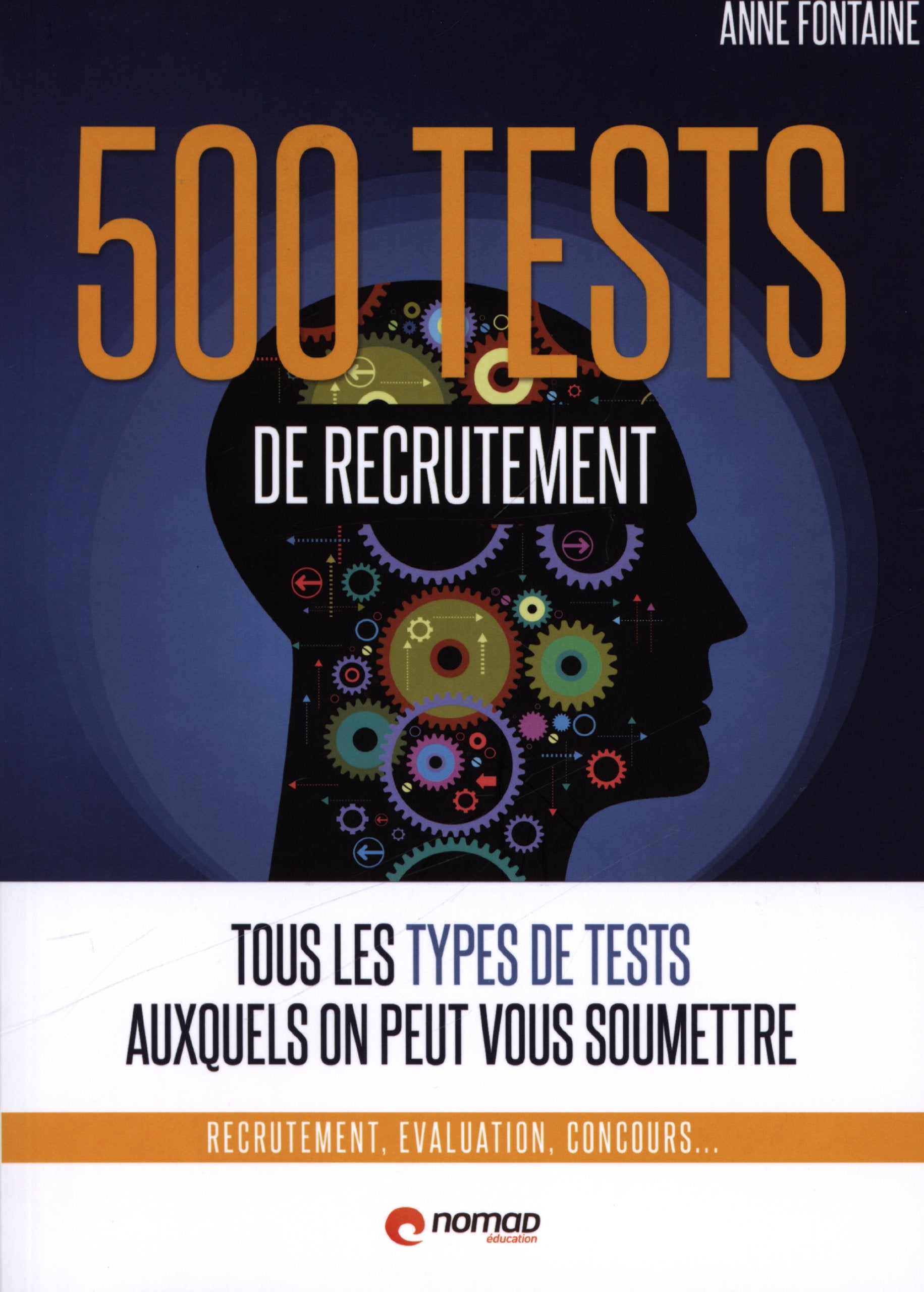 500 tests psychotechniques: Tous les types de tests auxquels on peut vous soumettre 9782365320375