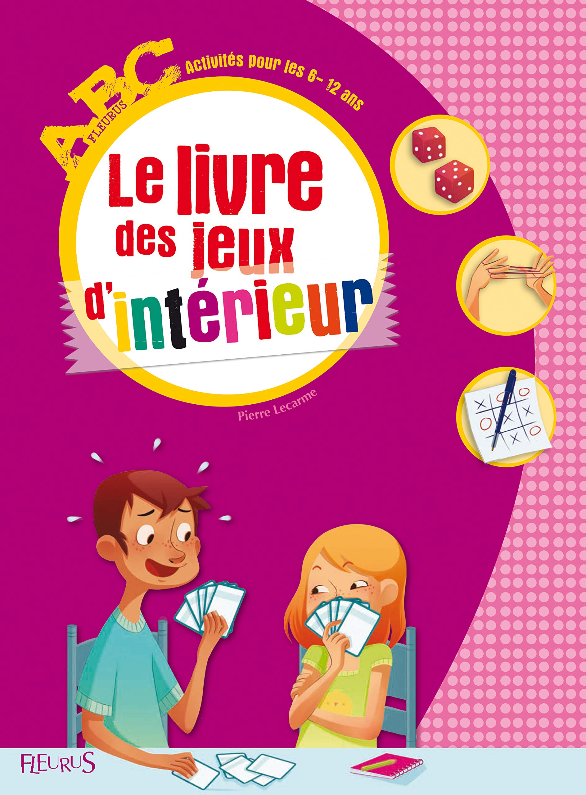 Le livre des jeux d'intérieur: Pour les 6-12 ans 9782215091936