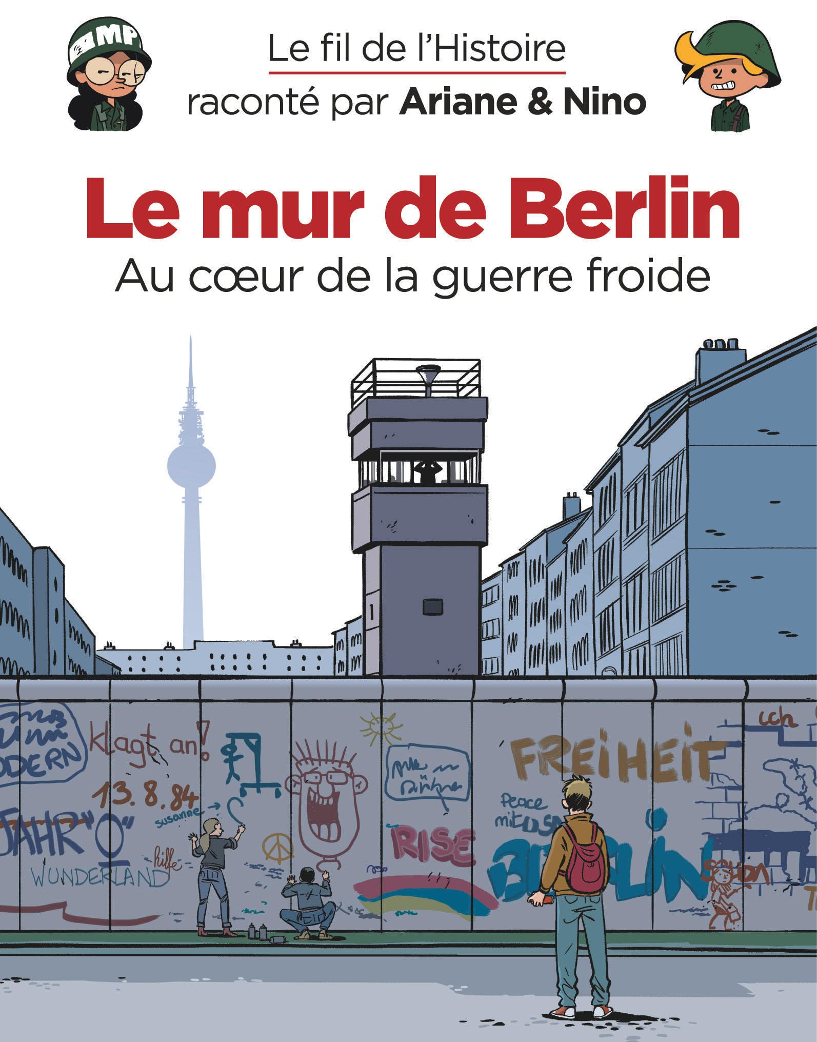 Le fil de l'Histoire raconté par Ariane & Nino - Le mur de Berlin 9782390340508