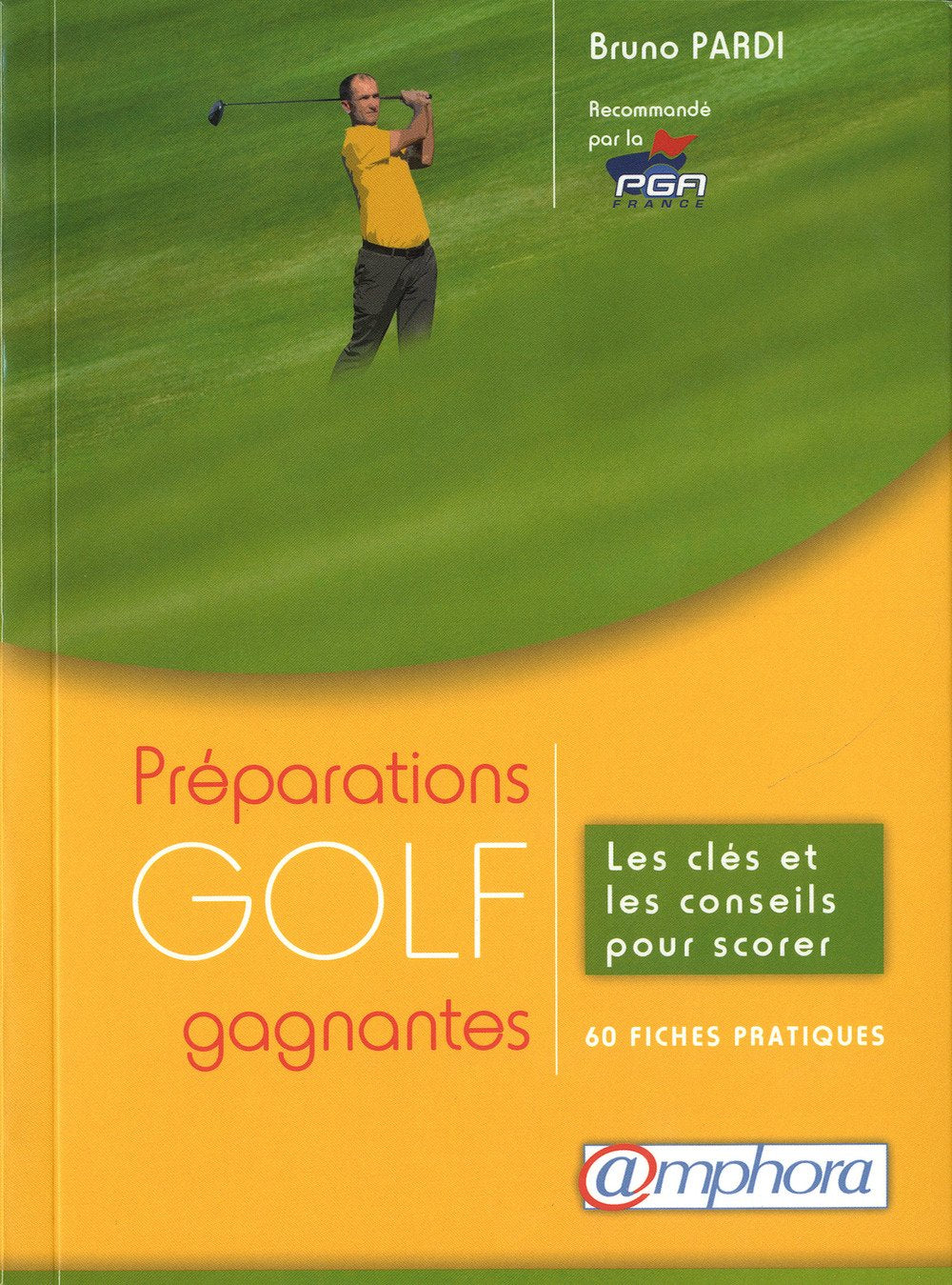 Golf - Préparations gagnantes: Les clés et les conseils pour scorer 9782851808806