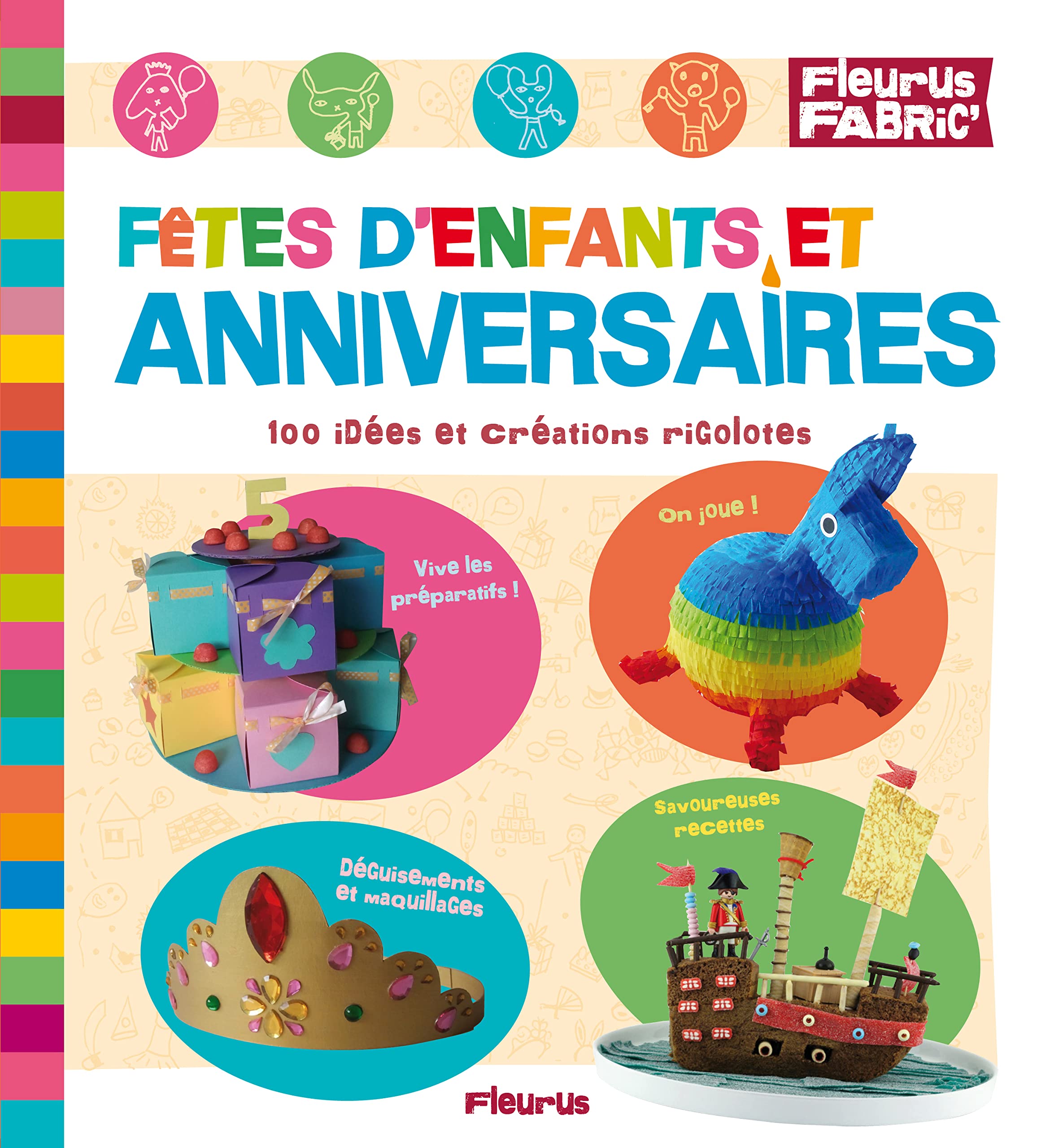 Fêtes d'enfants et anniversaires: 100 idées et créations rigolotes 9782215110811