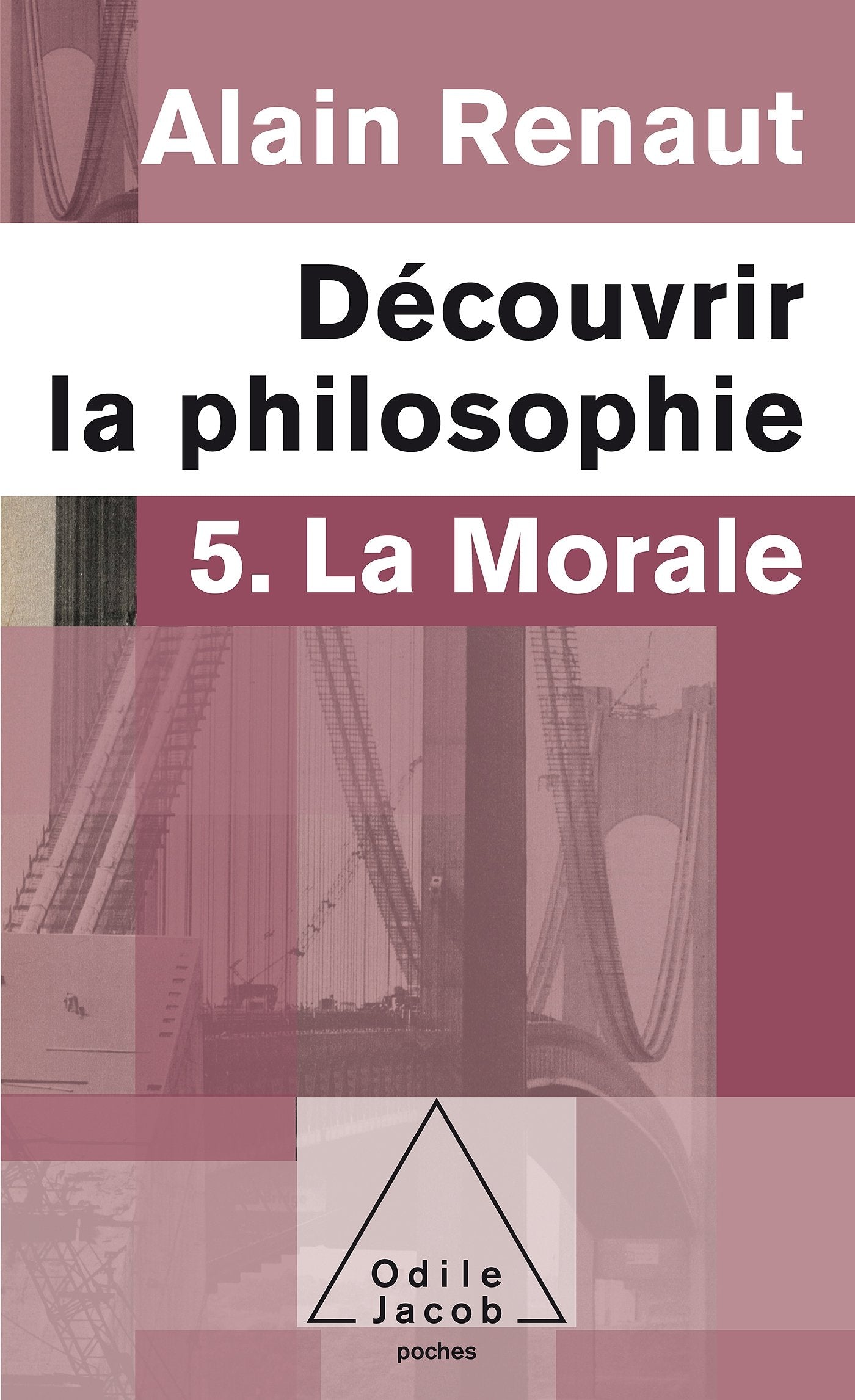 La Morale (Découvrir la philosophie,5): 5. La Morale 9782738125491
