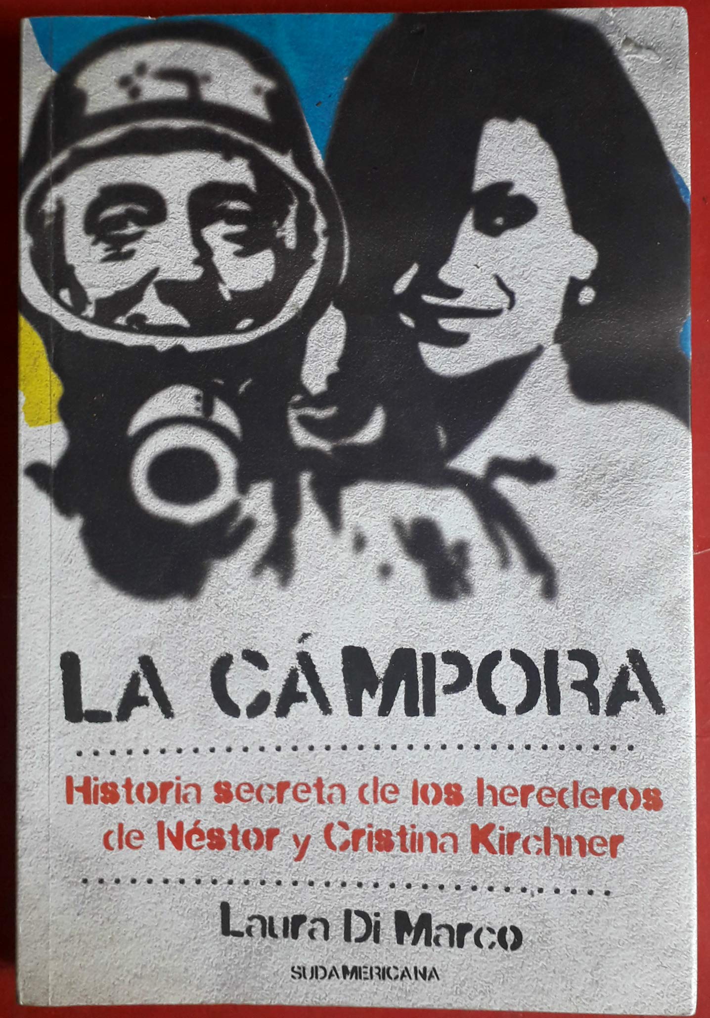 CAMPORA LA Historia Secreta de... 9789500737982