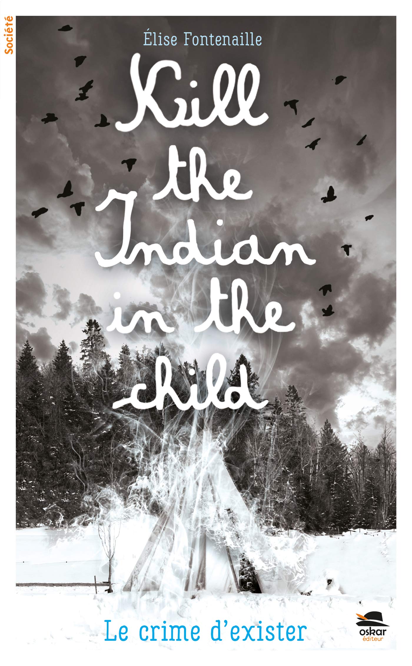 Kill the Indian in the child: Le crime d'exister 9791021405929