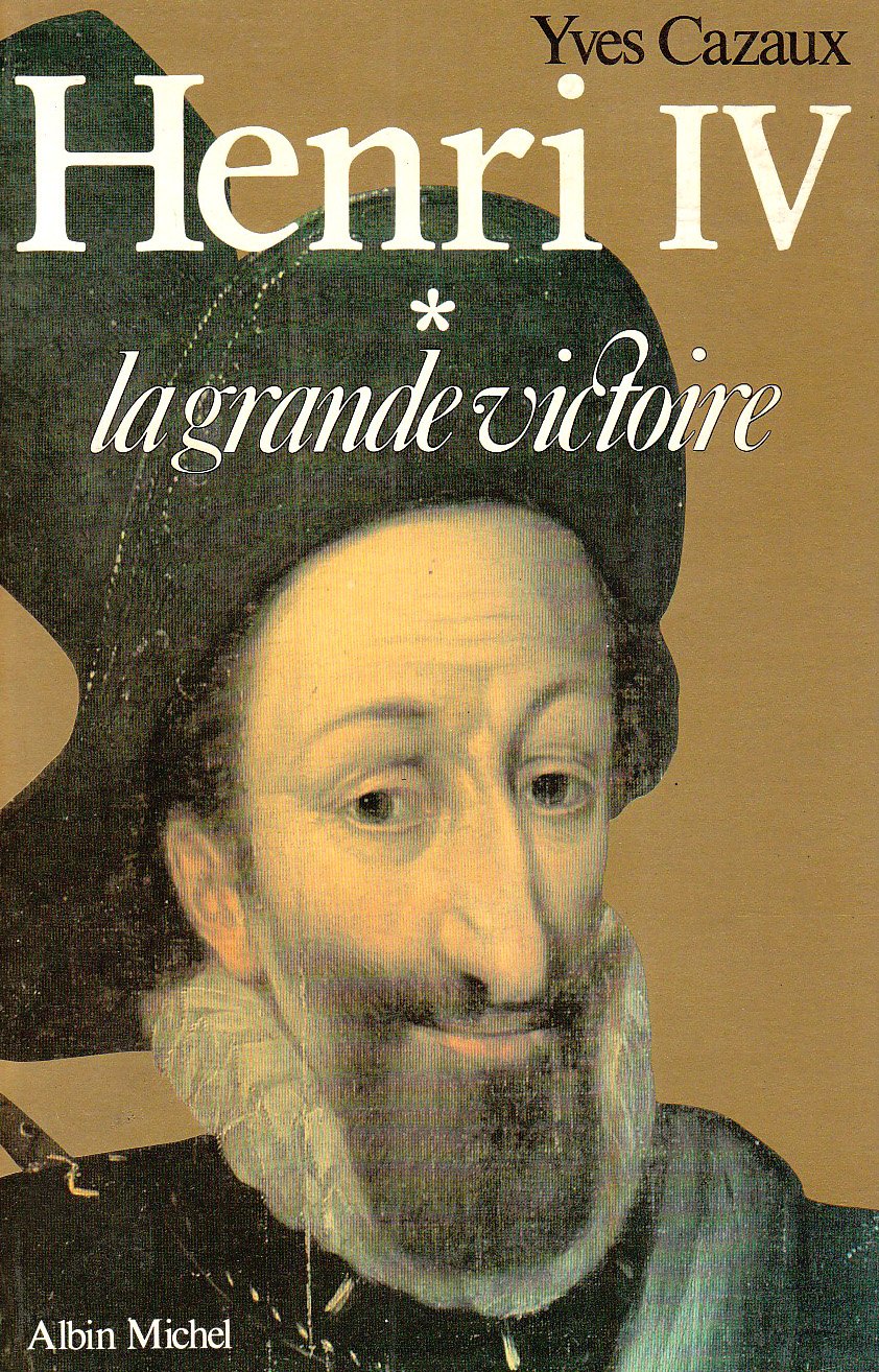 Henry IV Tome 1: Henri IV ou la Grande victoire 9782226005373
