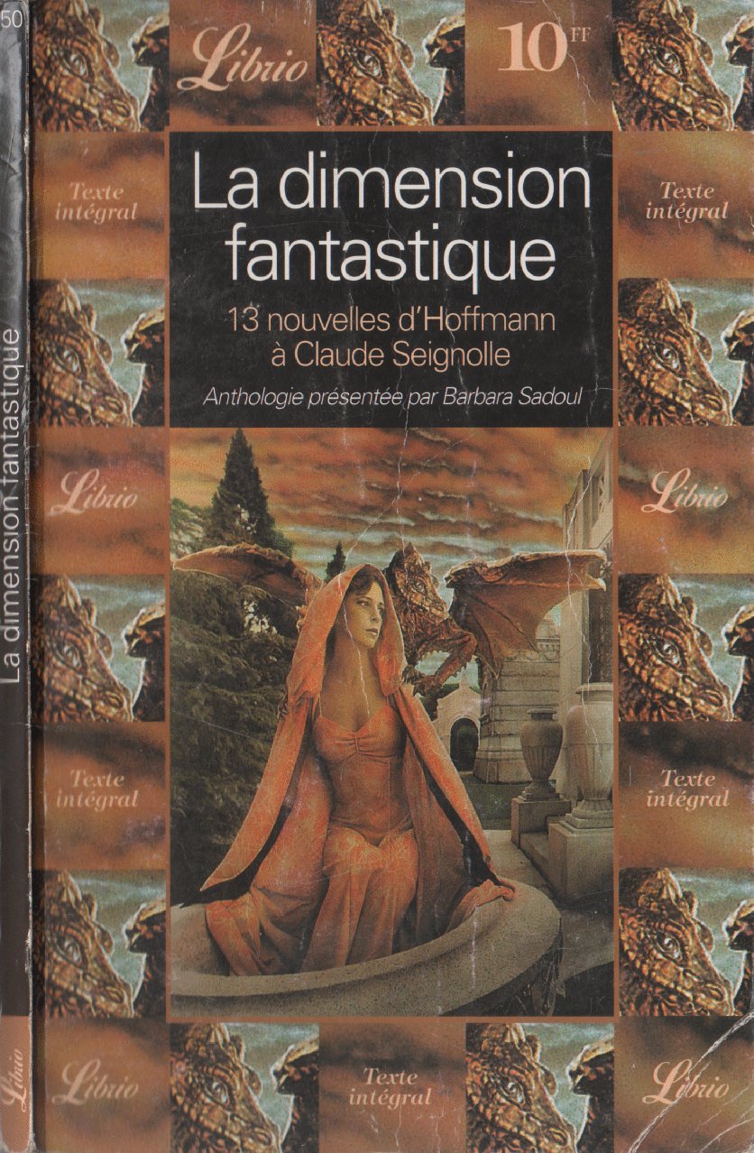LA DIMENSION FANTASTIQUE - TREIZE NOUVELLES DE ETA HOFFMANN A CLAUDE SEIGNOLLE: - ANTHOLOGIE PRESENTEE PAR BARBARA SADOUL 9782277301509