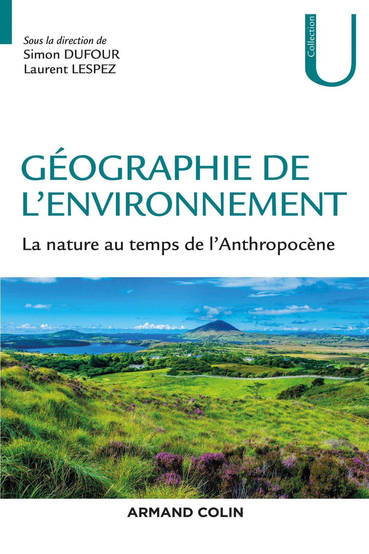 Géographie de l'environnement - La nature au temps de l'anthropocène: La nature au temps de l'anthropocène 9782200627010
