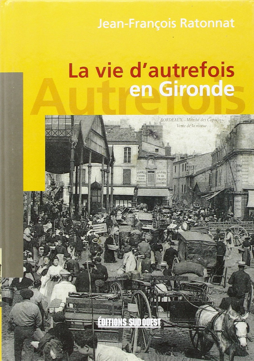 La Vie d'Autrefois en Gironde 9782879011356
