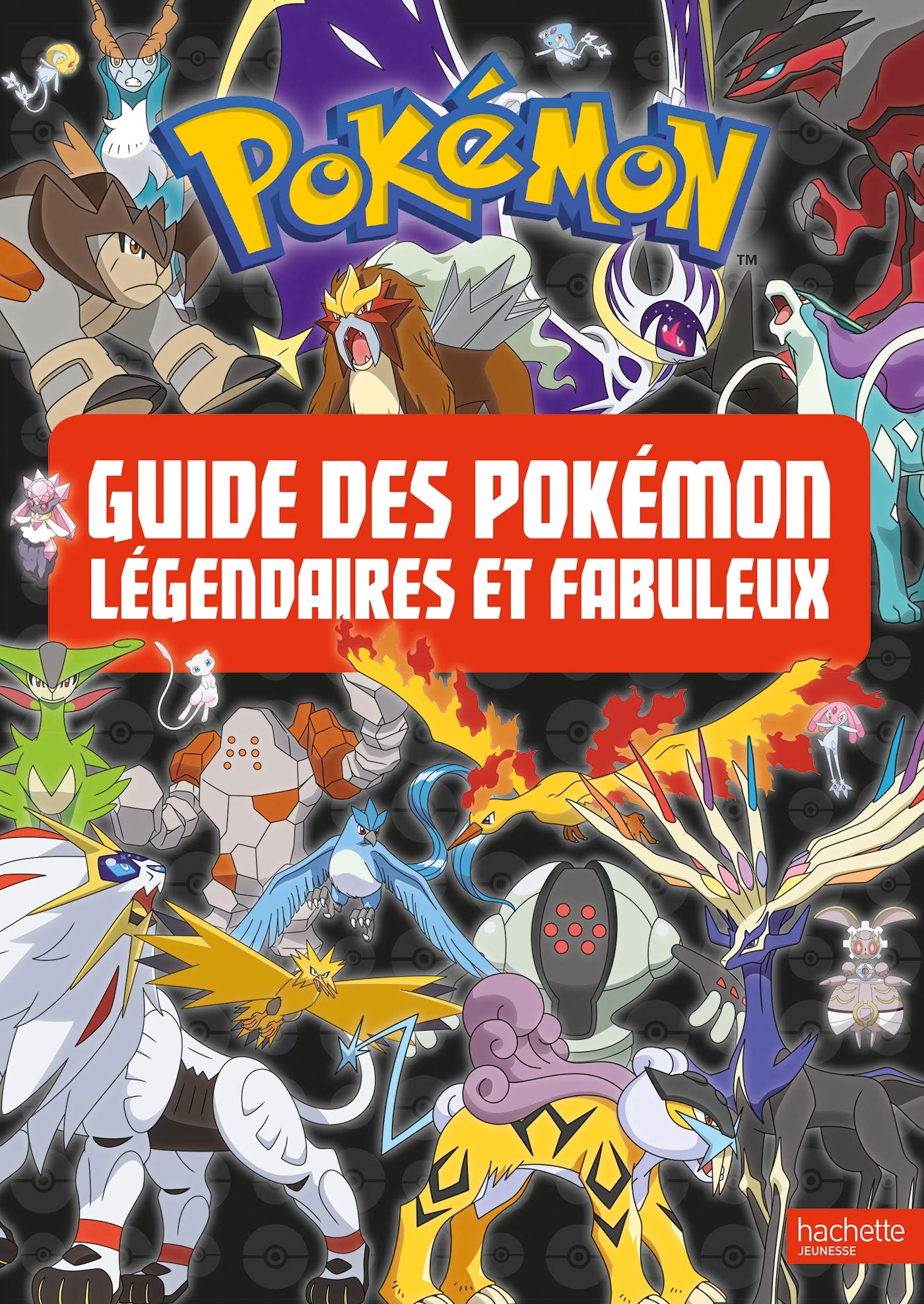 Pokemon - Le guide des Pokémon légendaires et fabuleux 9782017063070