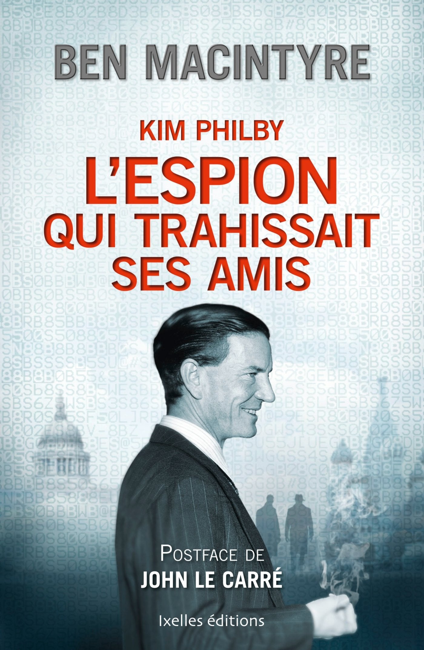 Kim Philby: L'Espion qui trahissait ses amis 9782875152275