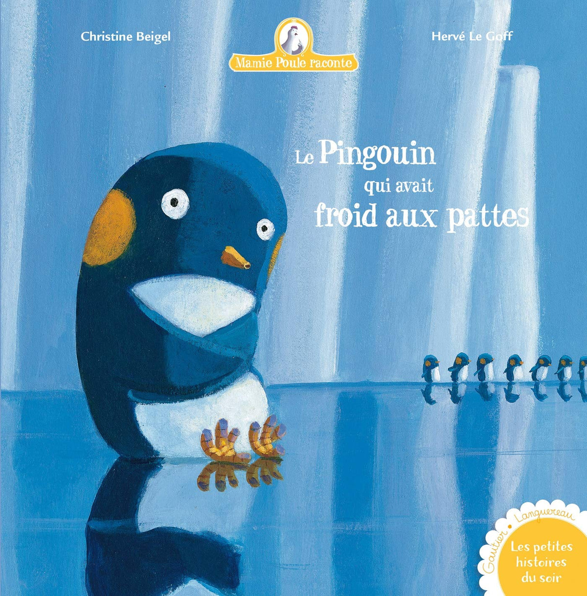 Mamie Poule raconte - Le pingouin qui avait froid aux pattes 9782013931021