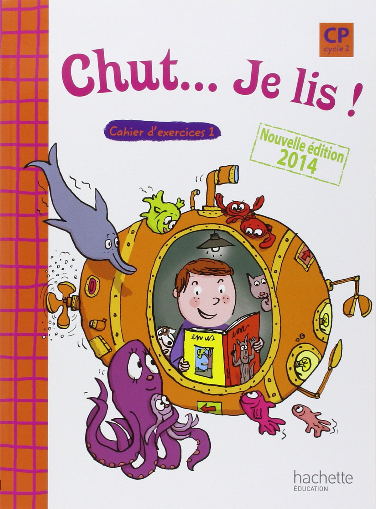 Chut... Je lis ! - Méthode de lecture CP - Cahier 1 élève - Ed. 2014 9782011182050