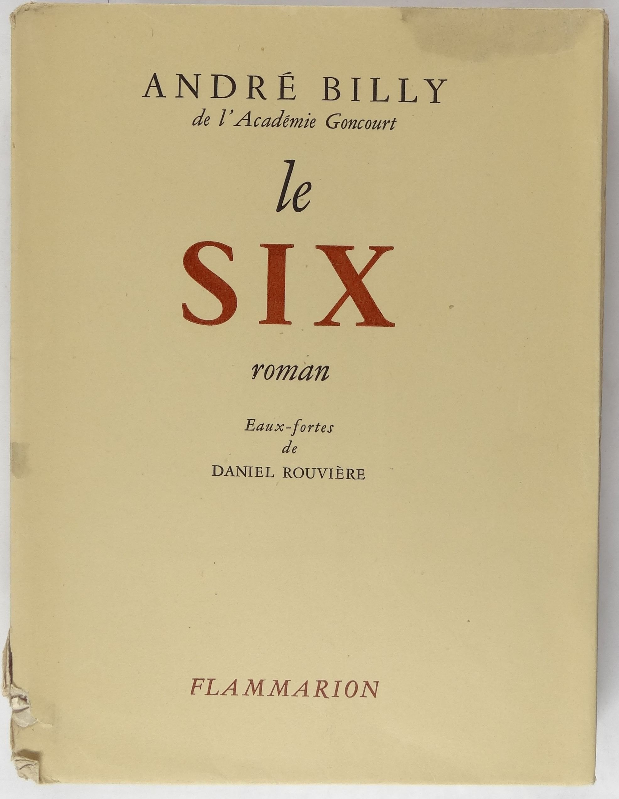 André Billy. Le Six. Eaux-fortes de Daniel Rouvière 