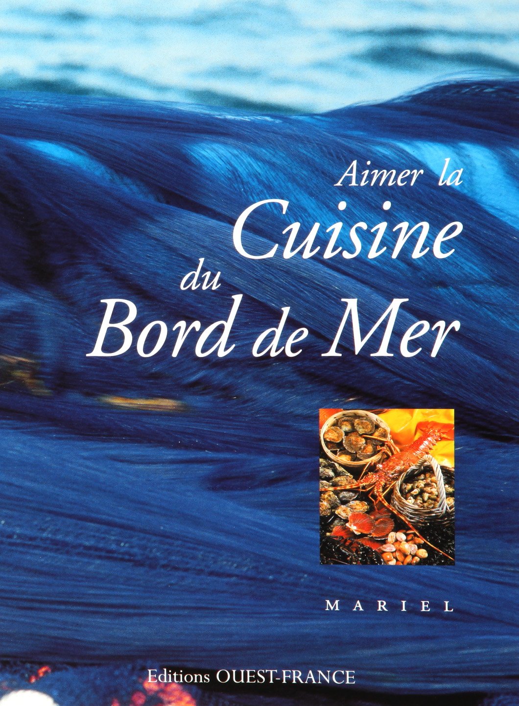 Aimer la cuisine du bord de mer 9782737327209