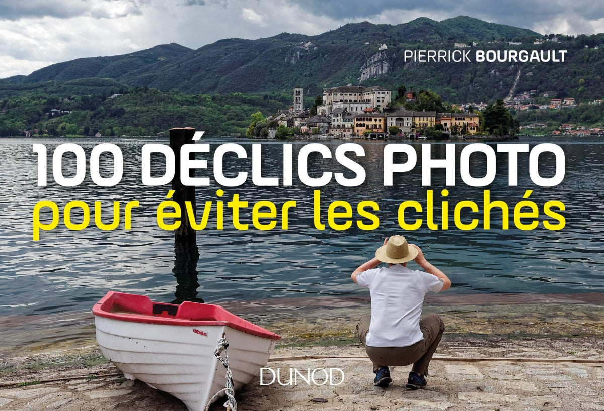 100 déclics photo pour éviter les clichés 9782100783342