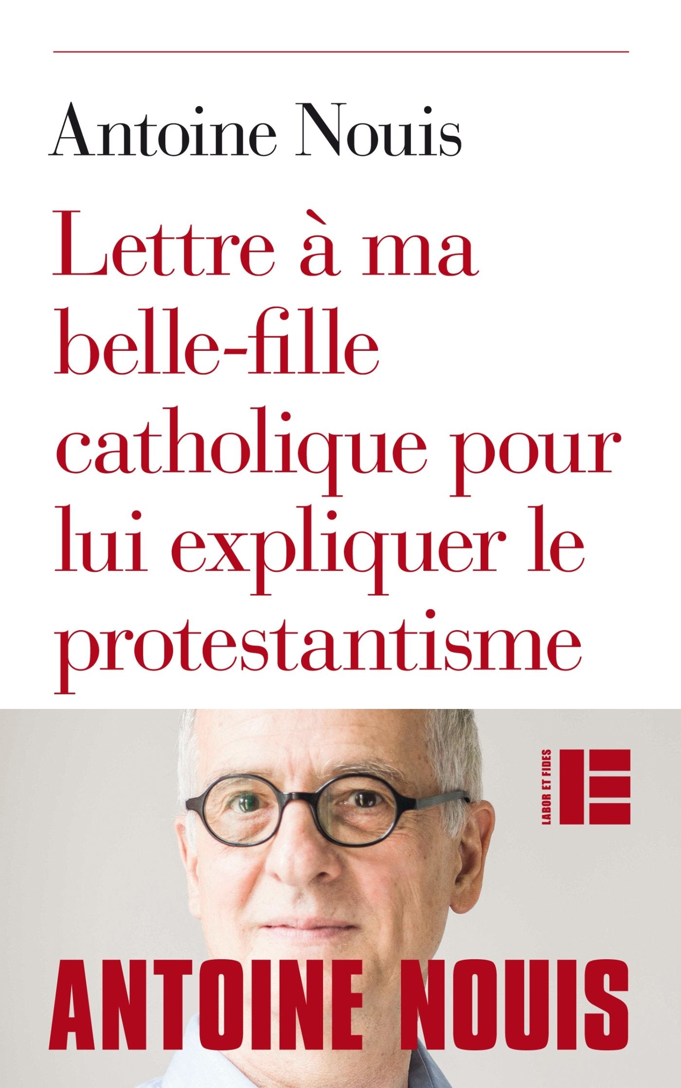 Lettre à ma belle-fille catholique pour lui expliquer le protestantisme 9782830916133