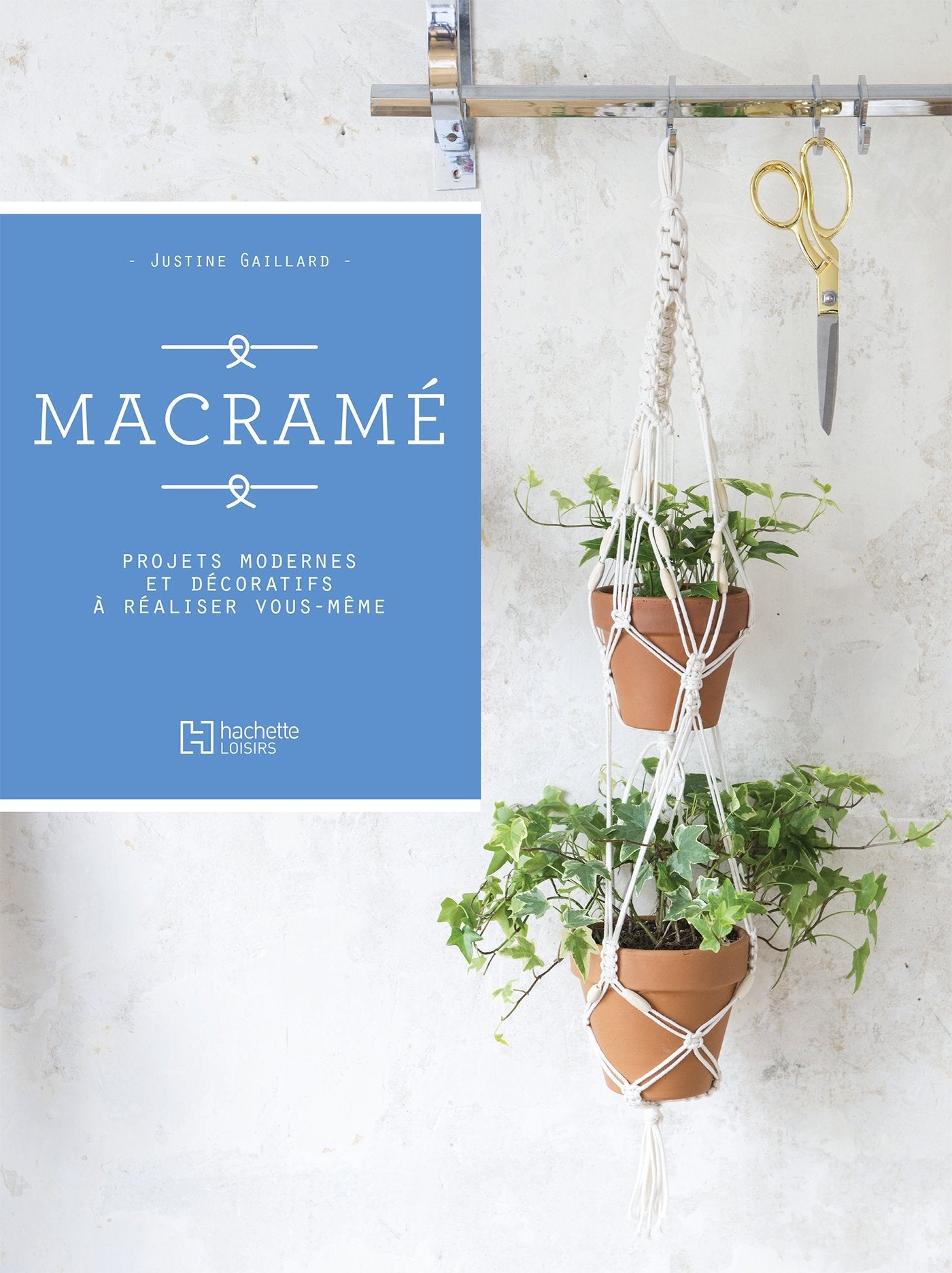 Macramé: Projets modernes et décoratifs à réaliser vous-même 9782013967983