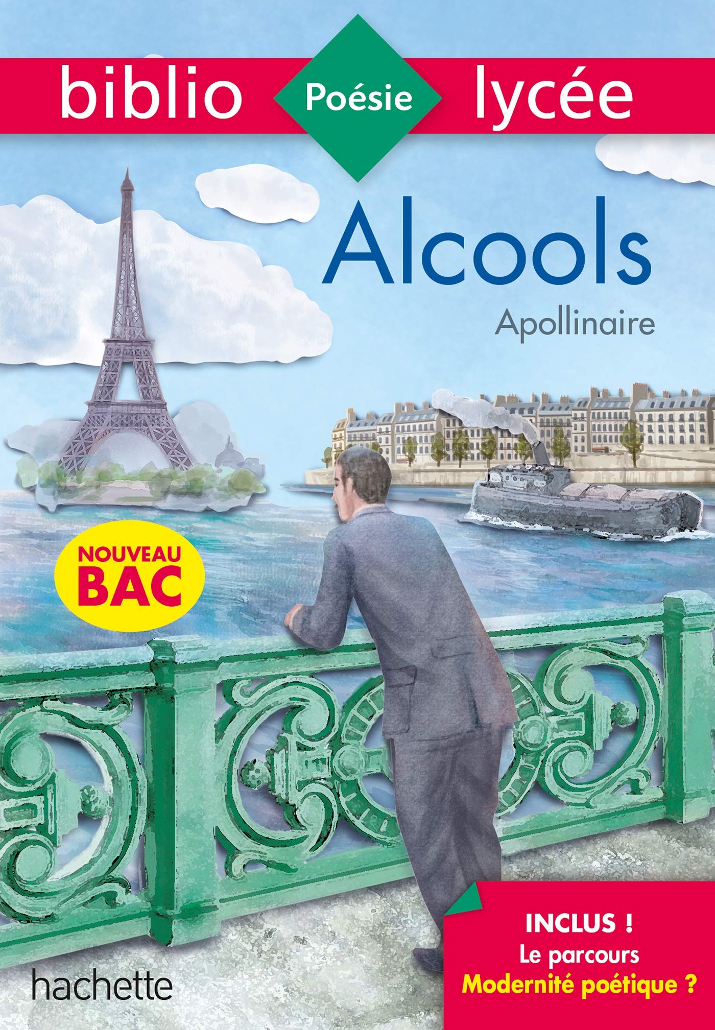 Bibliolycée - Alcools, Guillaume Apollinaire - BAC 2022: Parcours : Modernité poétique ? (texte intégral) 9782017064626