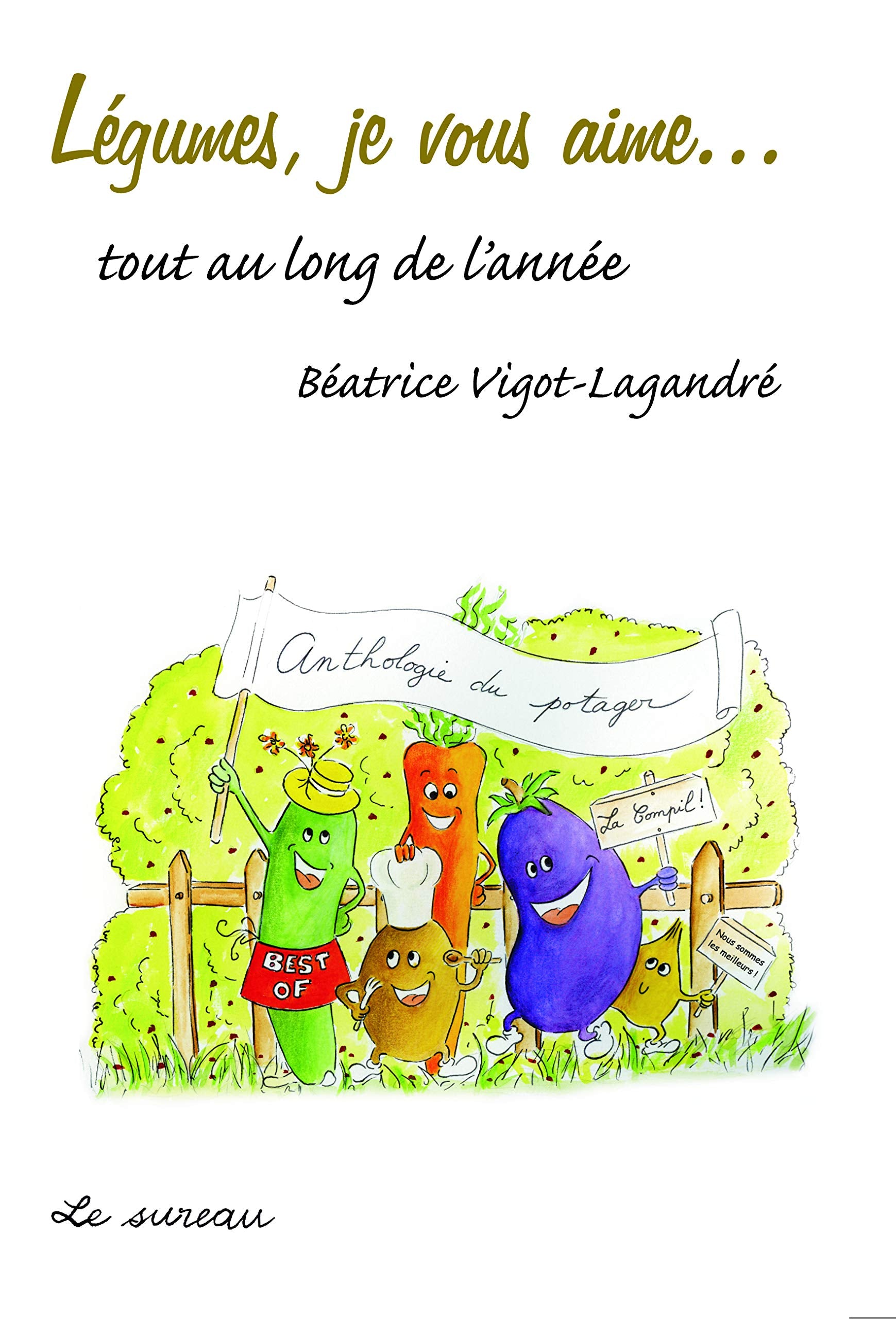 Légumes, je vous aime... tout au long de l'année 9782911328312